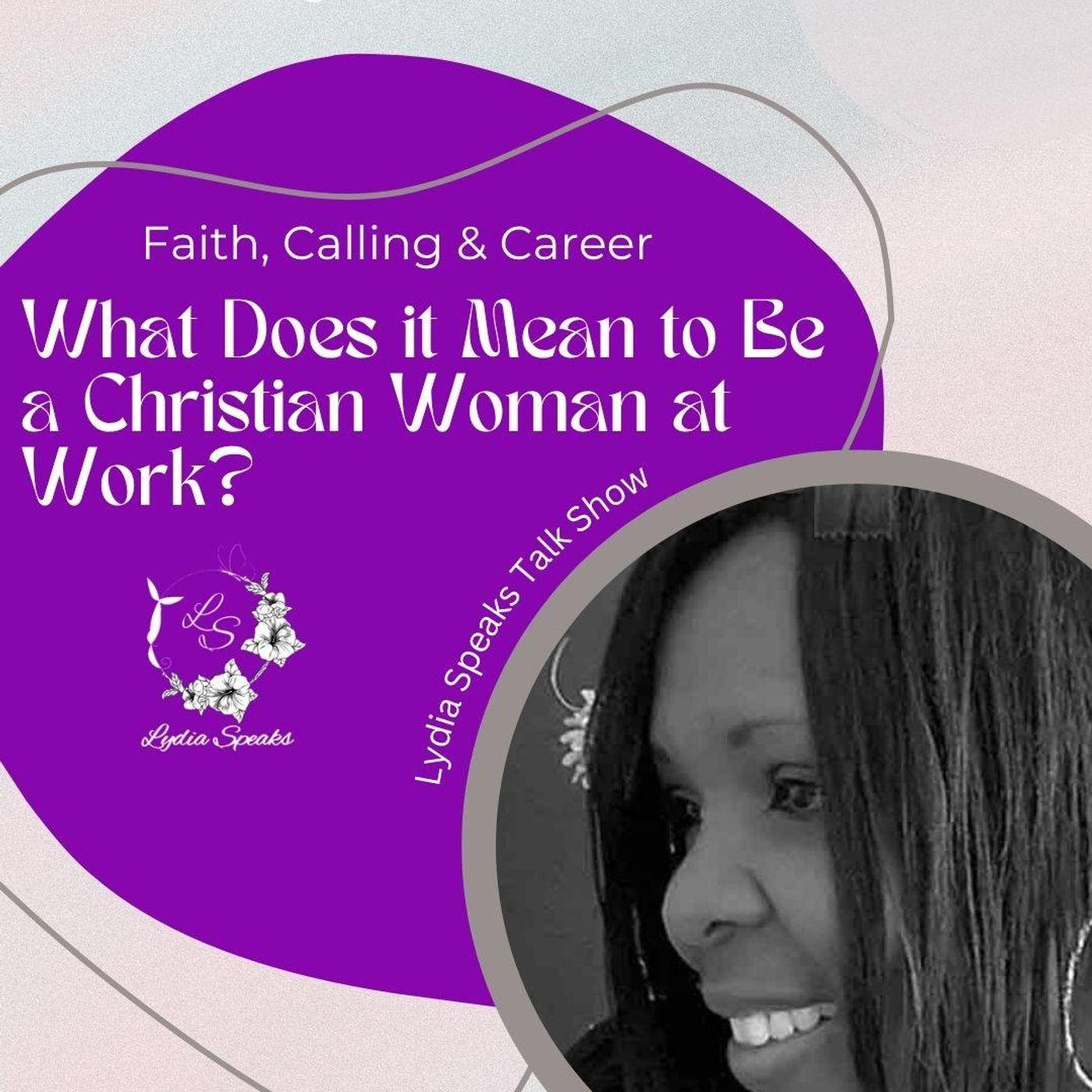 Faith, Calling & Career: What Does It Mean to Be a Christian Woman at Work?