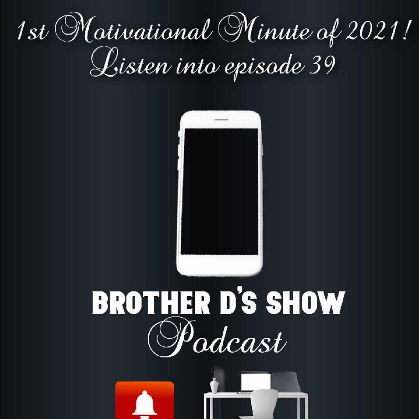 Episode 39- 1st Motivational Minute Of 2021 episode artwork