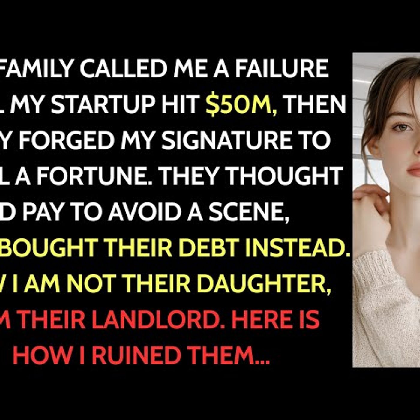 My parents treated me like a burden for years, but when my startup hit $50M, they suddenly… episode artwork