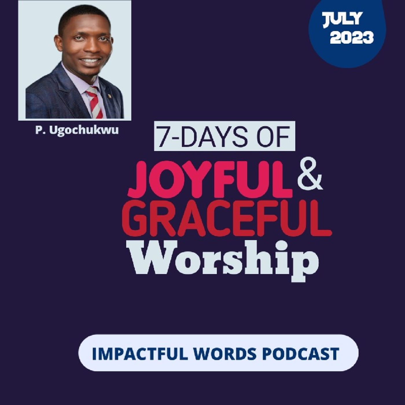 Episode 86 - 7-DAYS OF JOYFUL AND GRACEFUL WORSHIP episode artwork