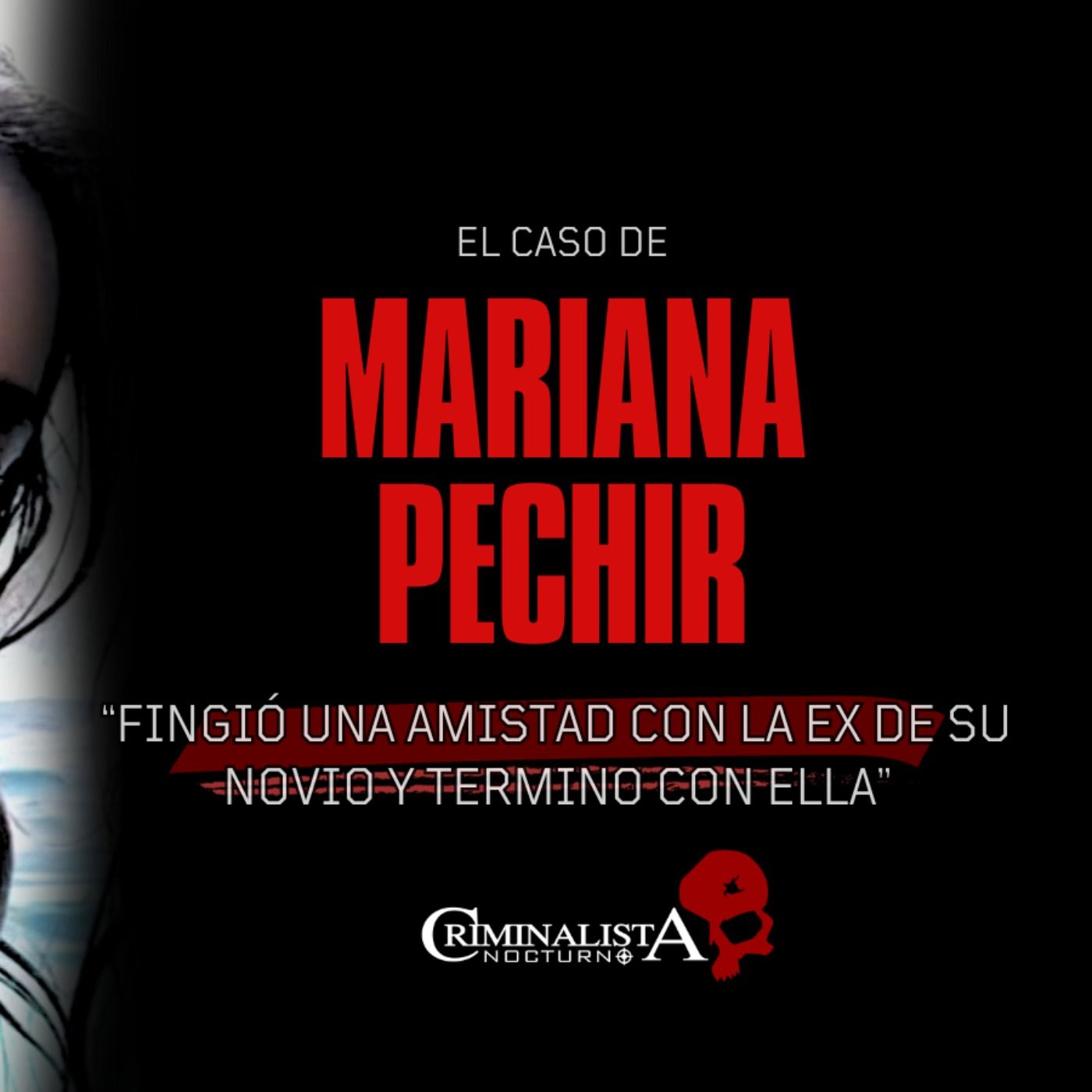 El caso de Mariana Pechir | Criminalista Nocturno