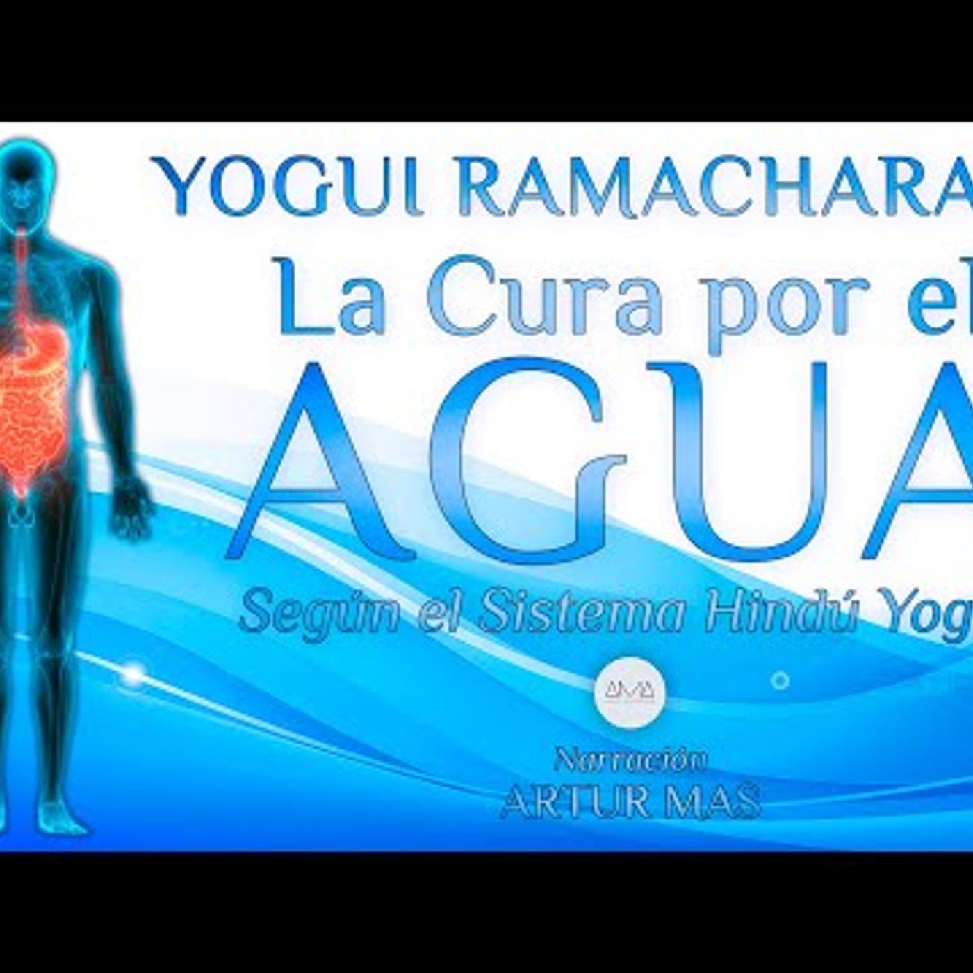 Yogui Ramacharaka - La Cura por el Agua (Según el Sistema Hindú Yogui) [Audiolibro Completo Español] episode artwork