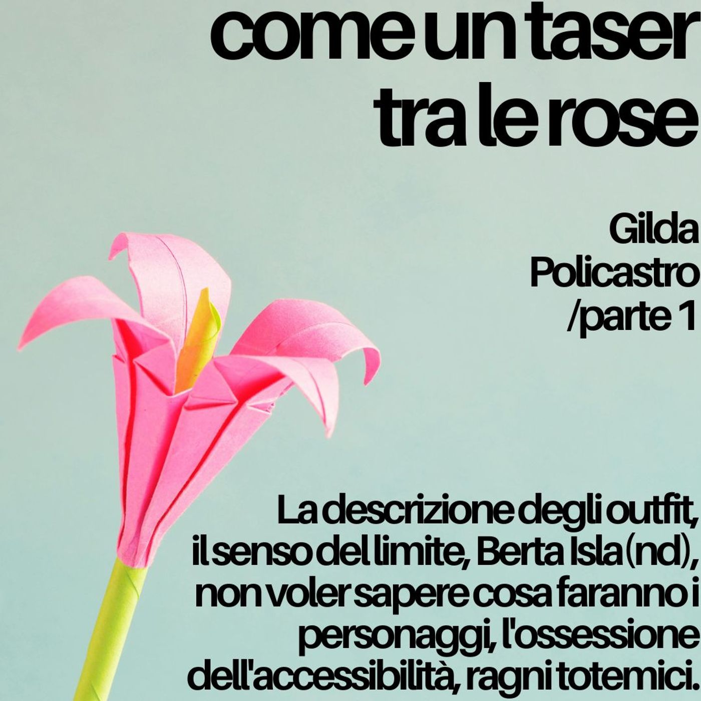 Come un taser tra le rose