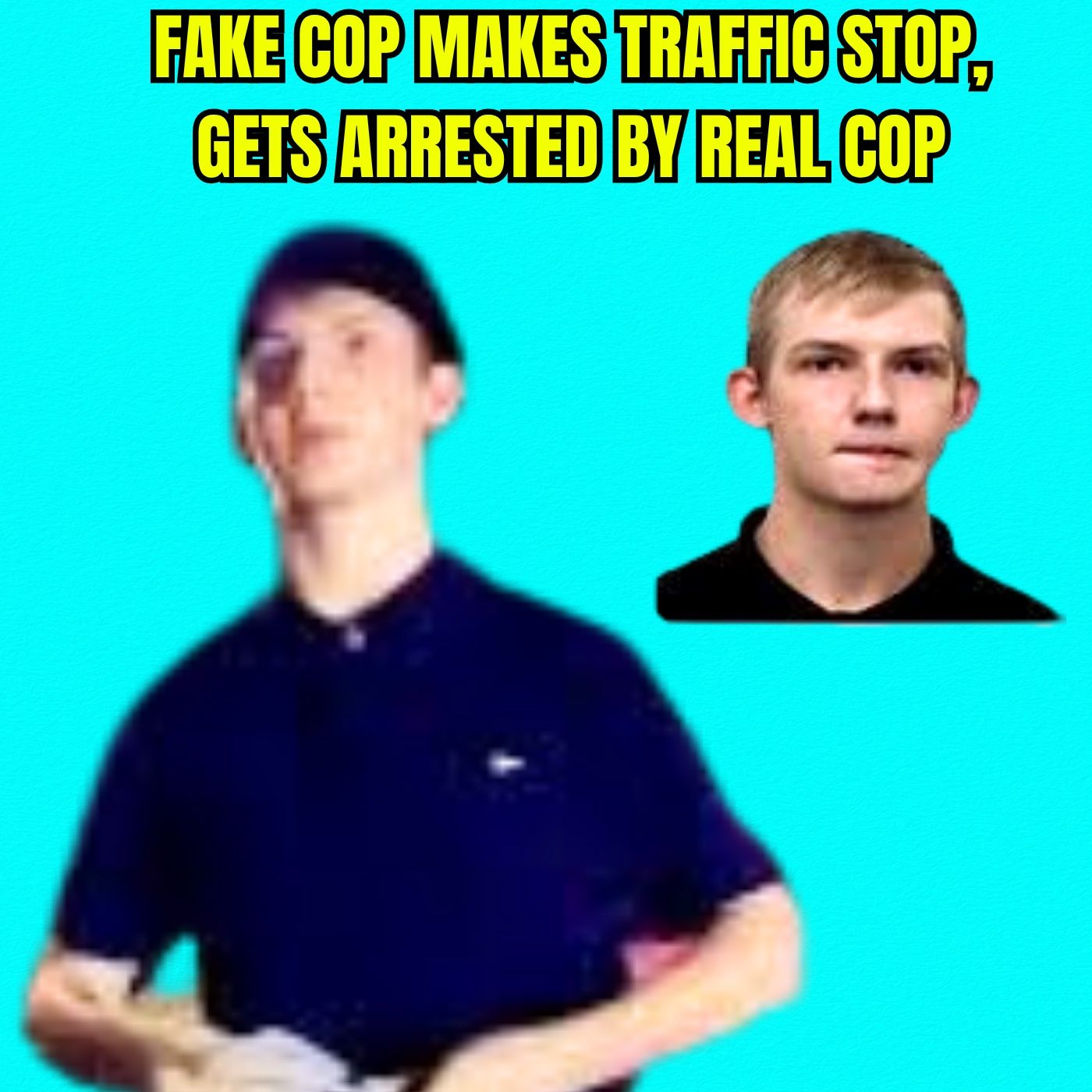 Fake Cop Makes Traffic Stop, Gets Arrested by Real Cop