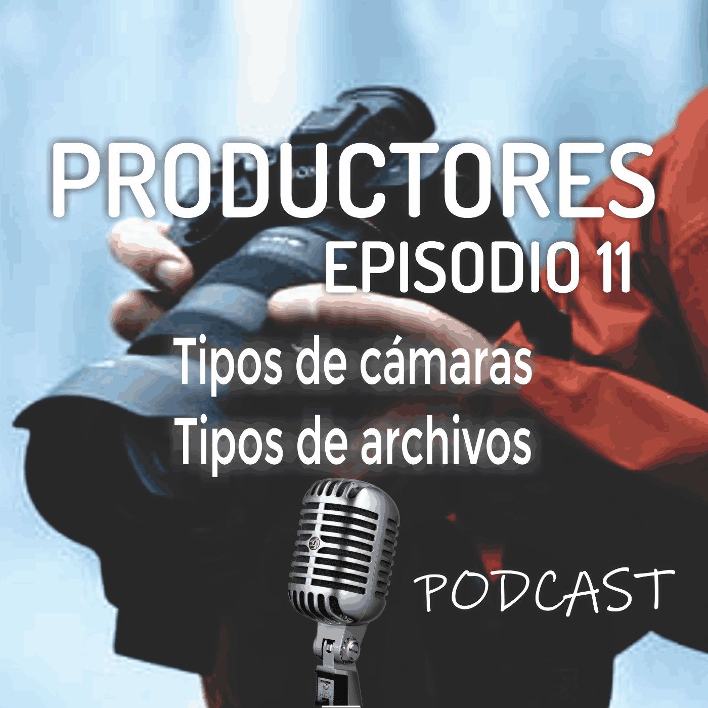 Episodio 11 - Que tipos de archivos guarda una cámara y por que es importante