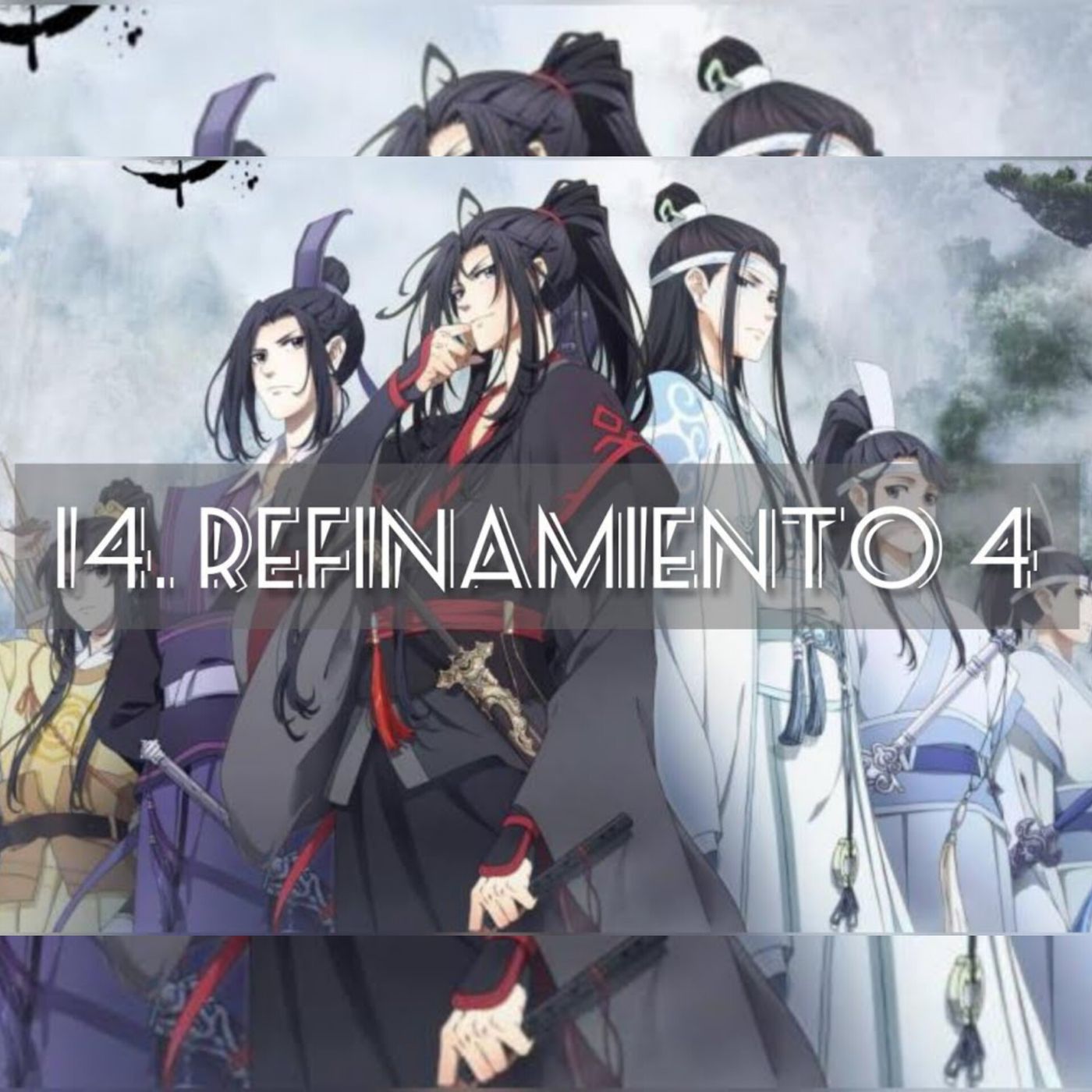 AUDIOLIBRO Mo Dao Zu Shi • El Gran Maestro de la Cultivación Demoníaca - 14. Refinamiento 4