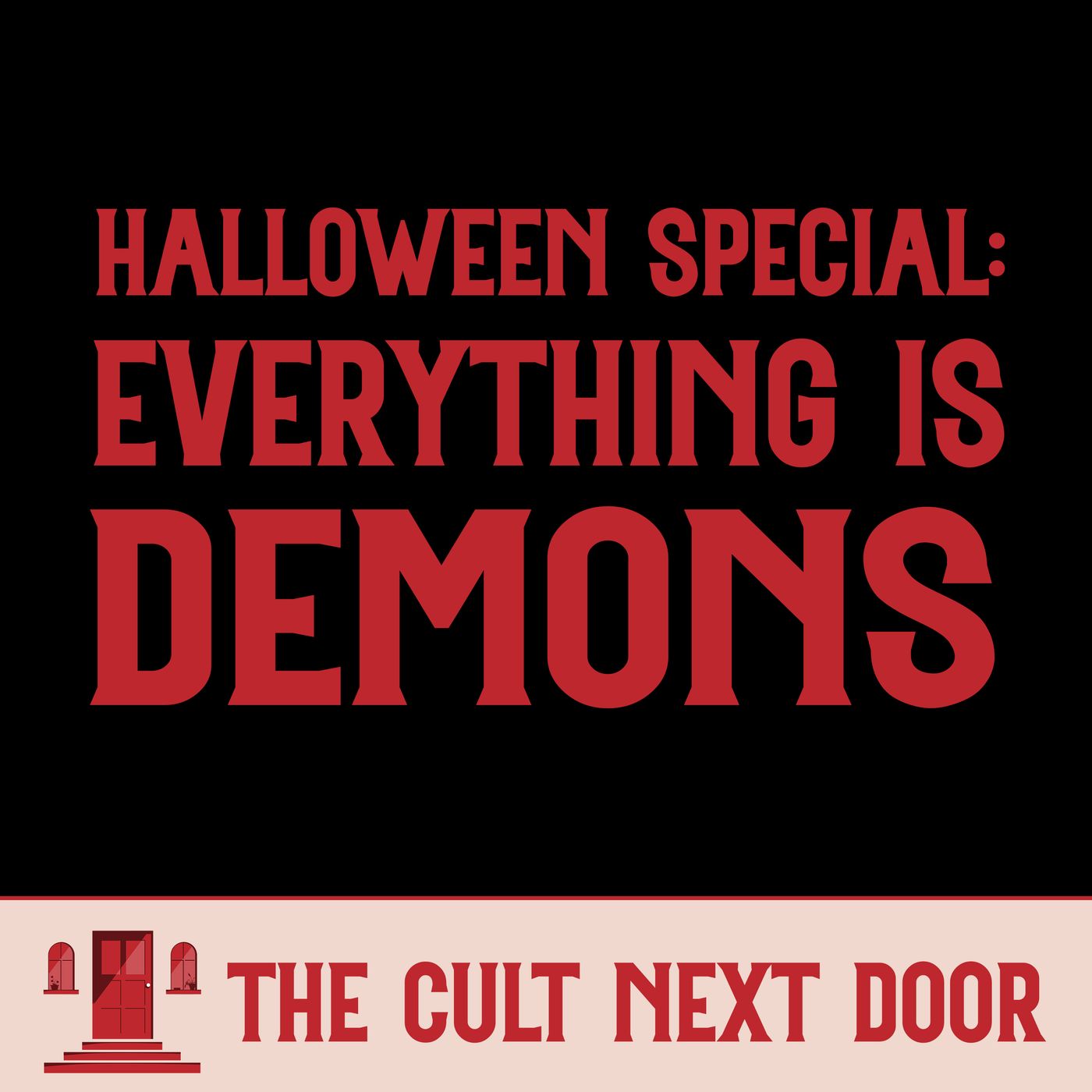 Ep.70: Halloween: Everything is Demons