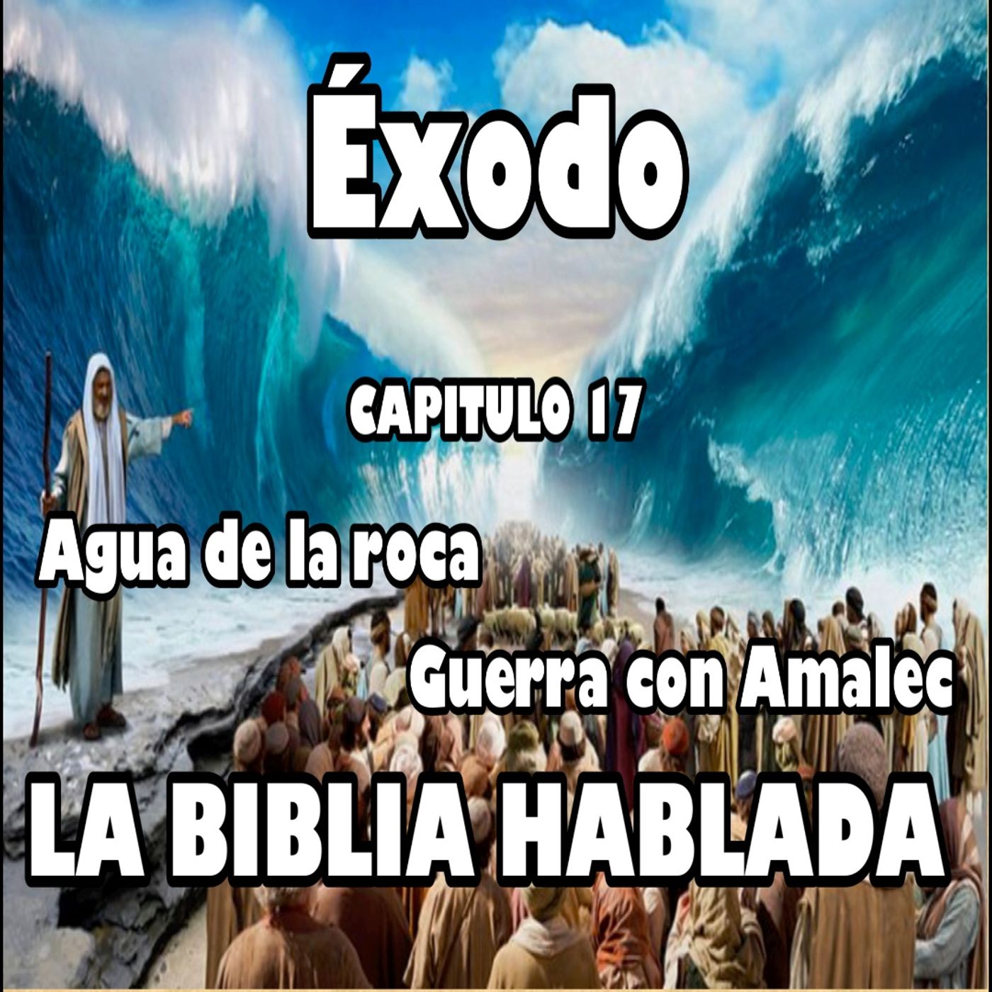 Éxodo Capitulo 17. Agua de la roca - Guerra con Amalec episode artwork