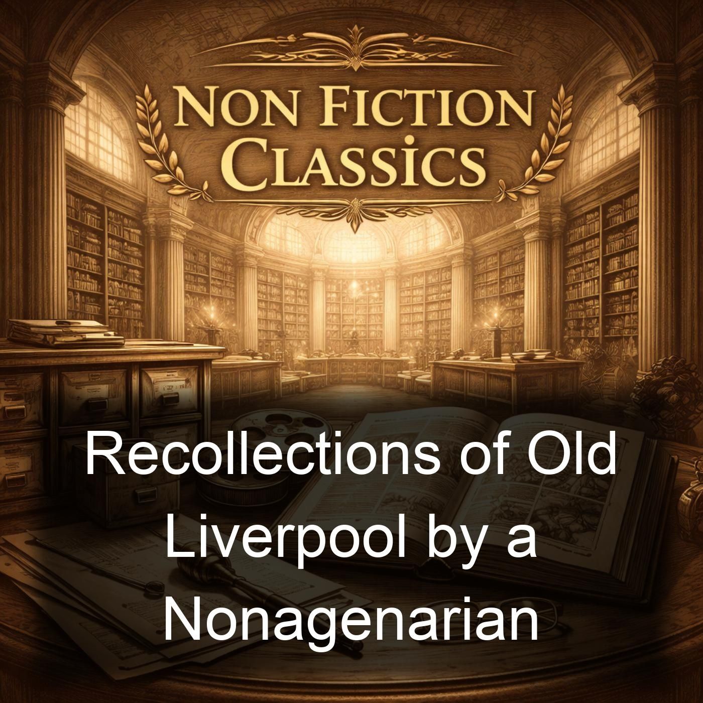 Recollections of Old Liverpool by a Nonagenarian podcast artwork