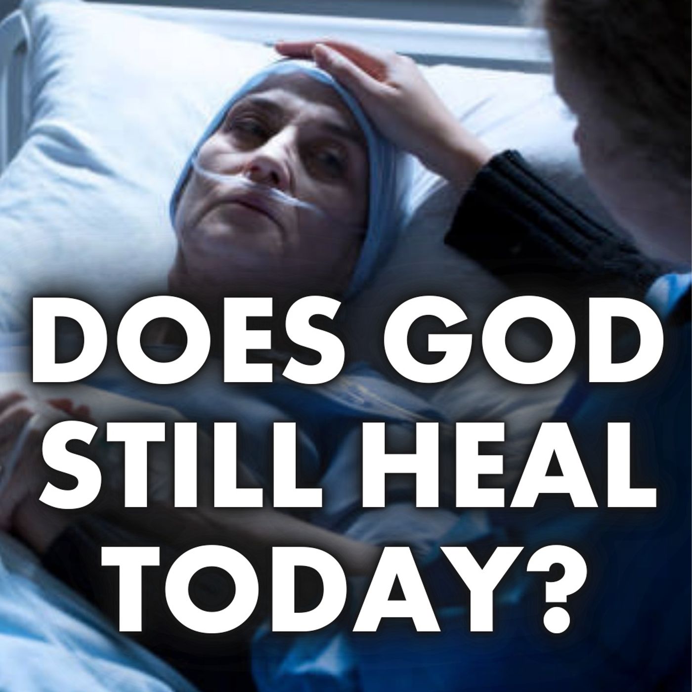 Does God Still Heal Today?