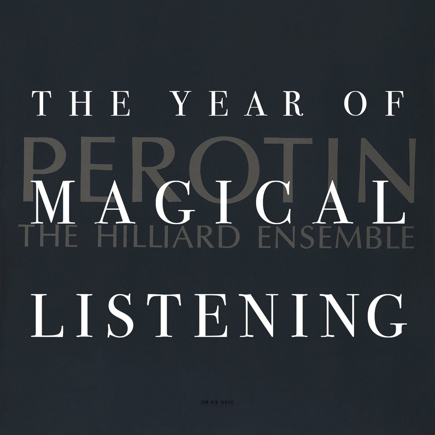 The Year of Magical Listening
