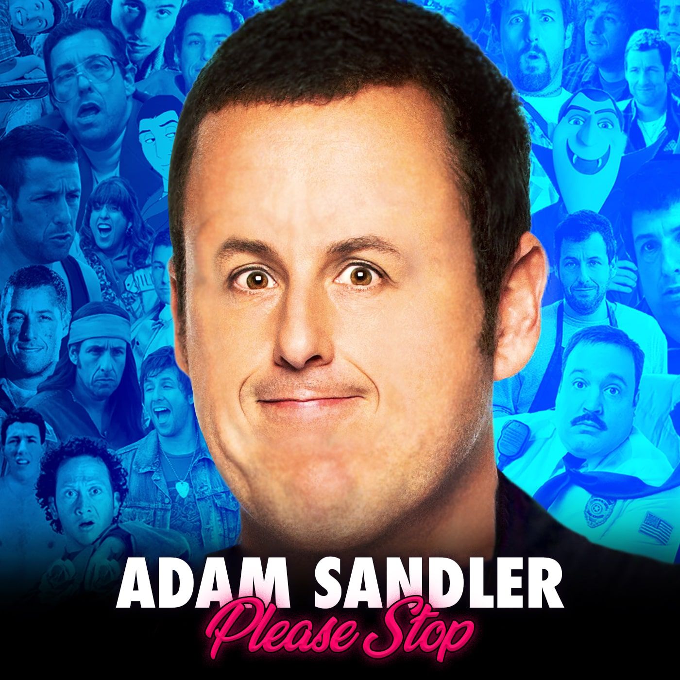 Adam Sandler Please Stop