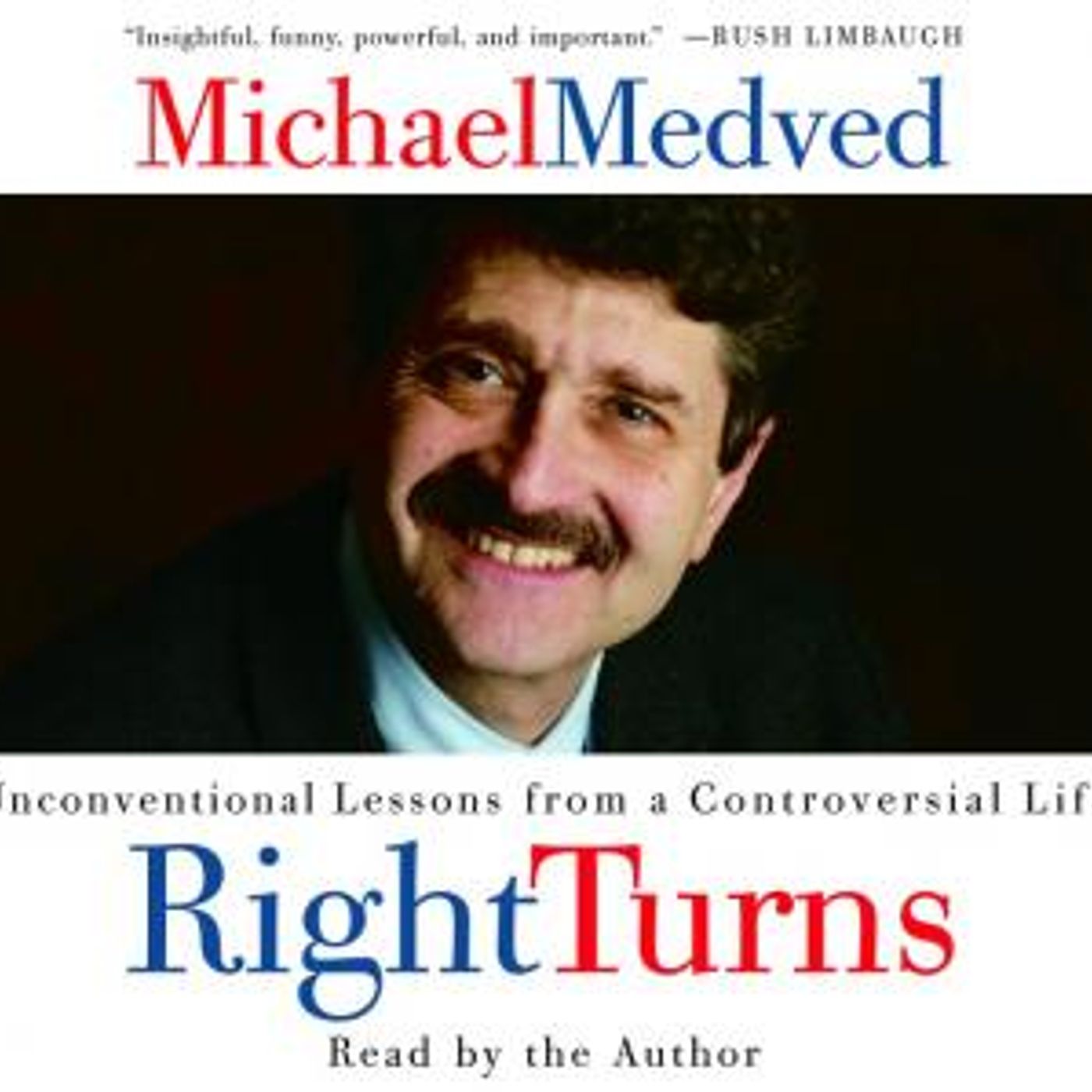 Right Turns: Unconventional Lessons from a Controversial Life by Michael Medved