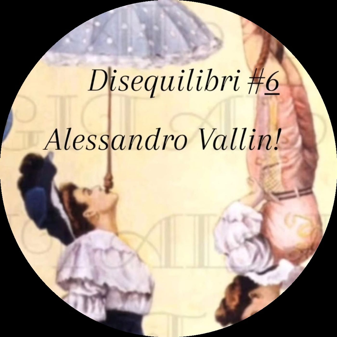 Disequilibri#6 Alessandro Vallin! episode artwork