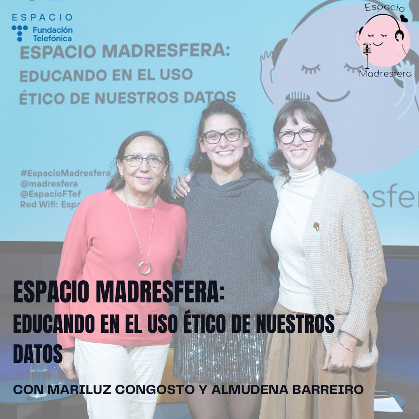 #EspacioMadresfera: Educando en el uso ético de nuestros datos, con Mariluz Congosto y Almudena Barreiro #EspacioMadresfera: Educando en el uso ético de nuestros datos, con Mariluz Congosto y Almudena Barreiro