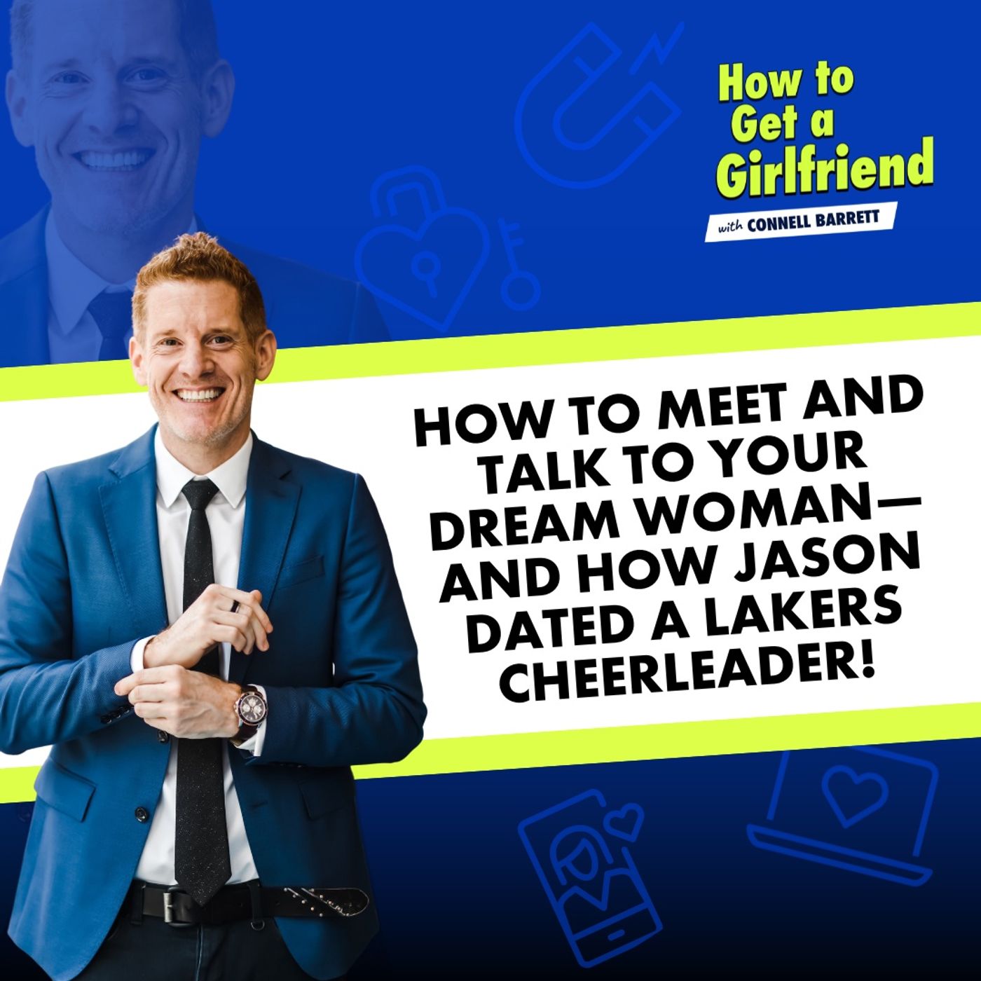 How to Meet Your Dream Woman—and How Jason Dated a Lakers Cheerleader! (Live Coaching) by Connell Barrett