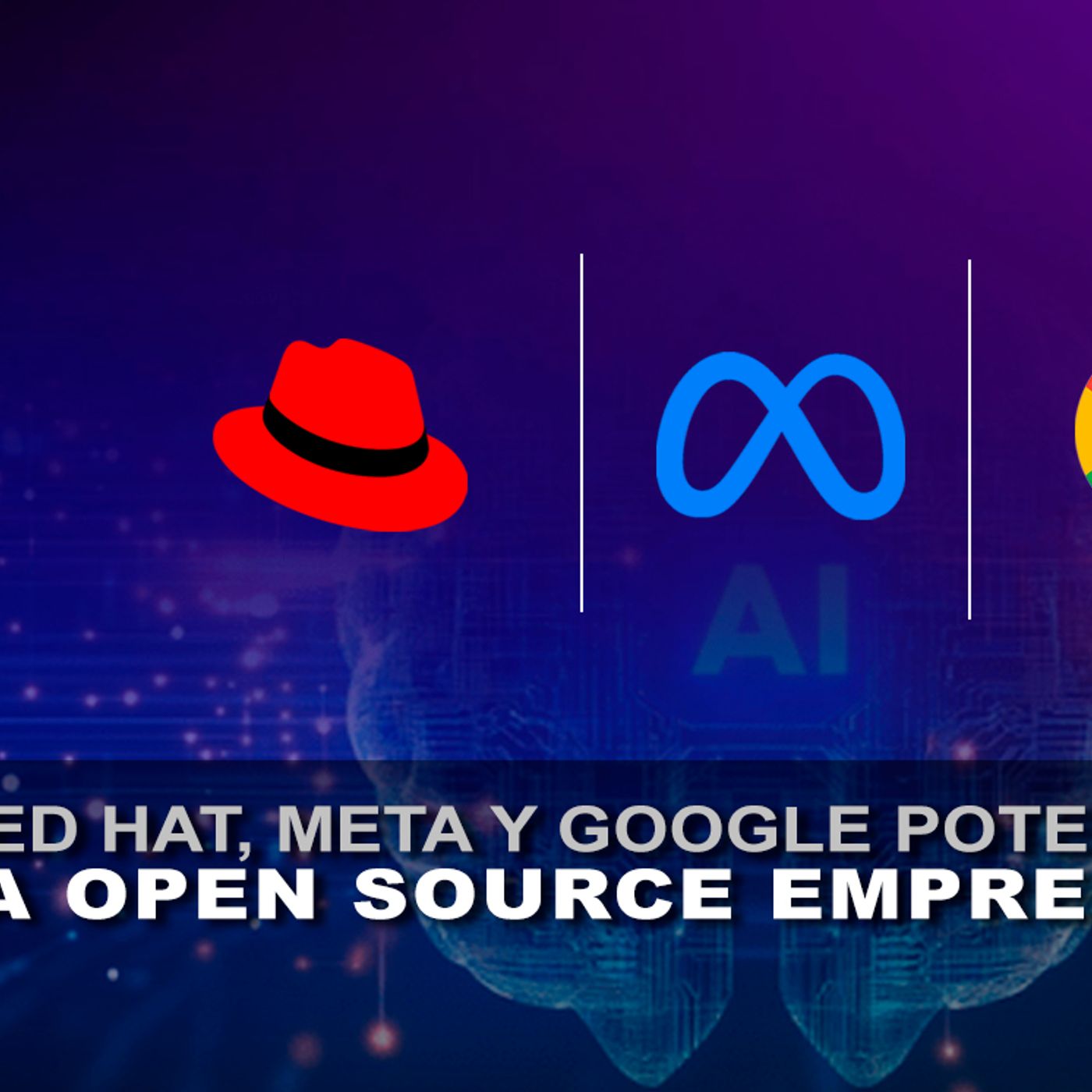 RED HAT, META, GOOGLE CLOUD POTENCIAN LA IA OPEN SOURCE EMPRESARIAL. episode artwork