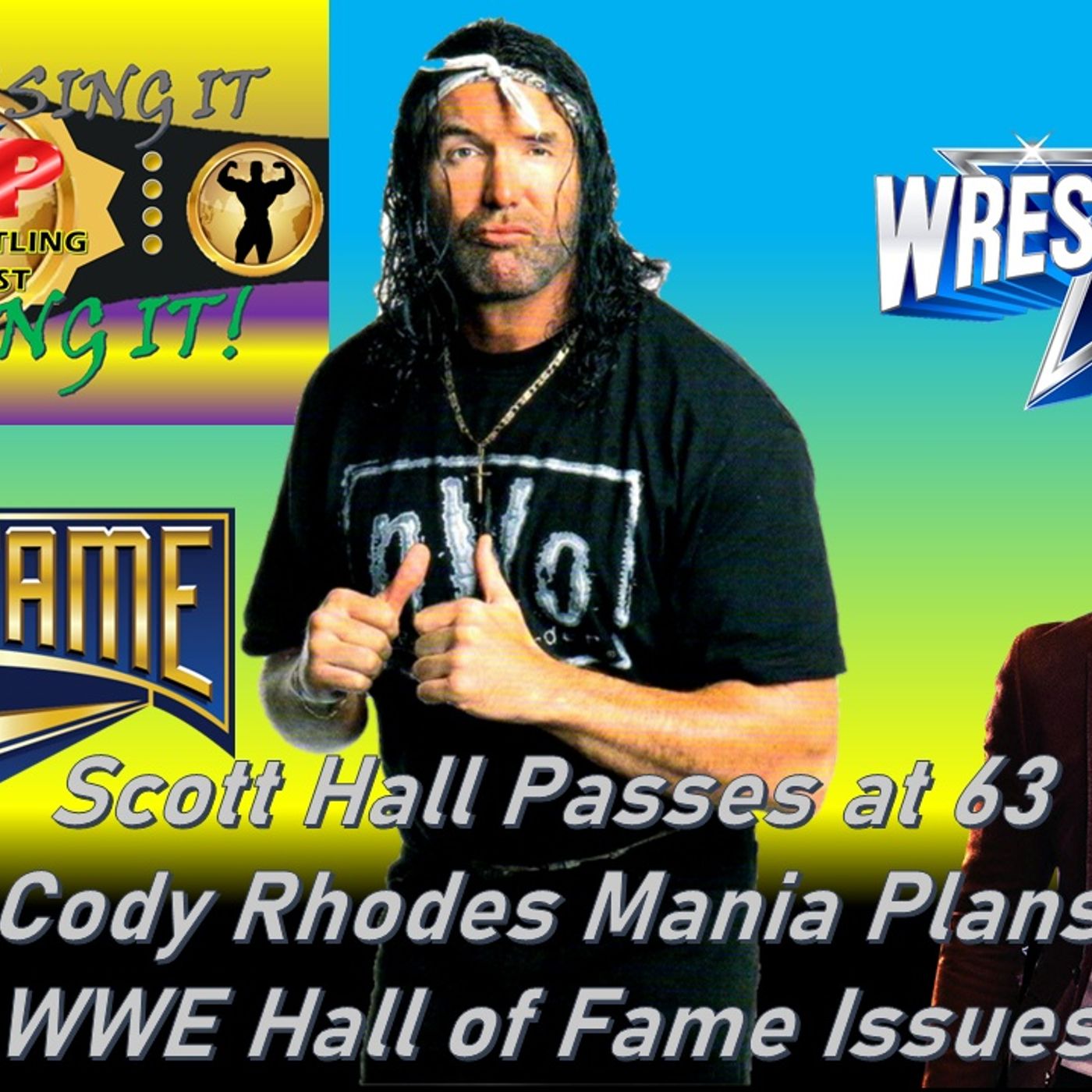 Scott Hall - Cody Rhodes Mania Plans - WWE HOF Issues