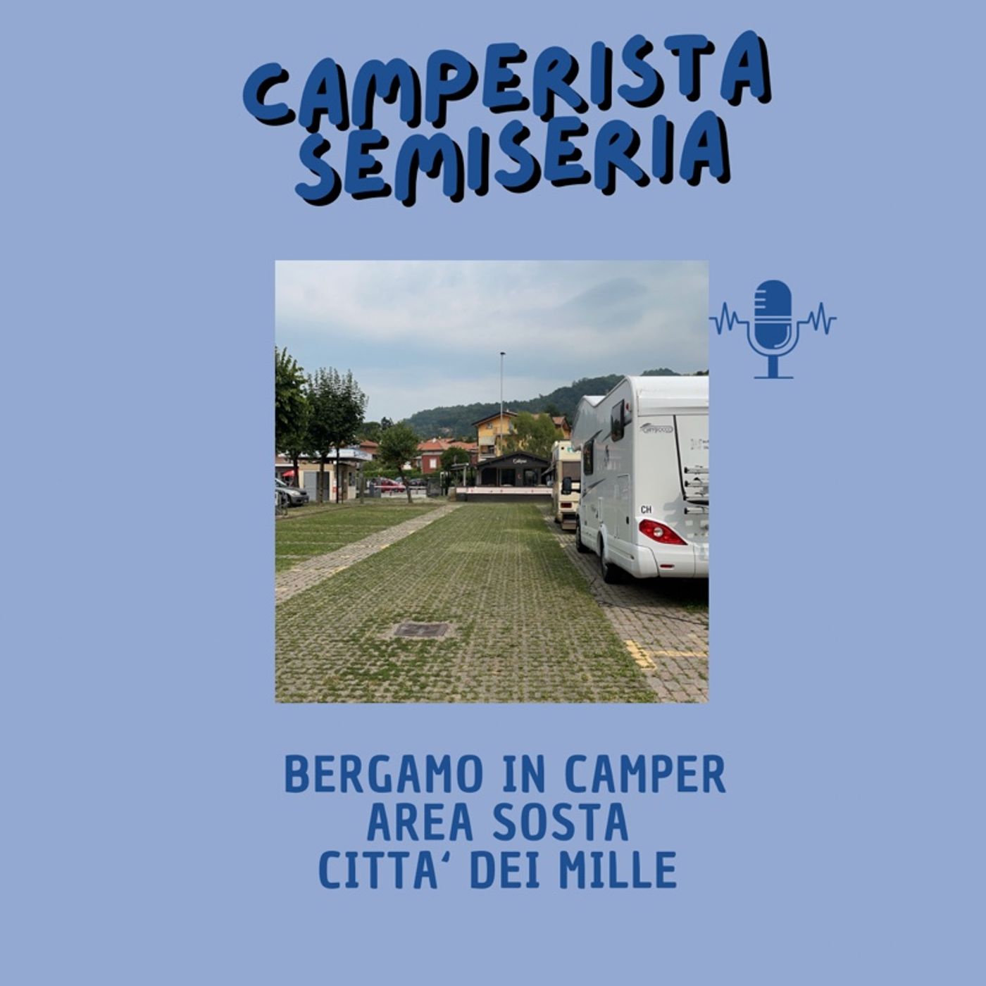 Bergamo in camper: area sosta Città dei Mille - Camperistasemiseria