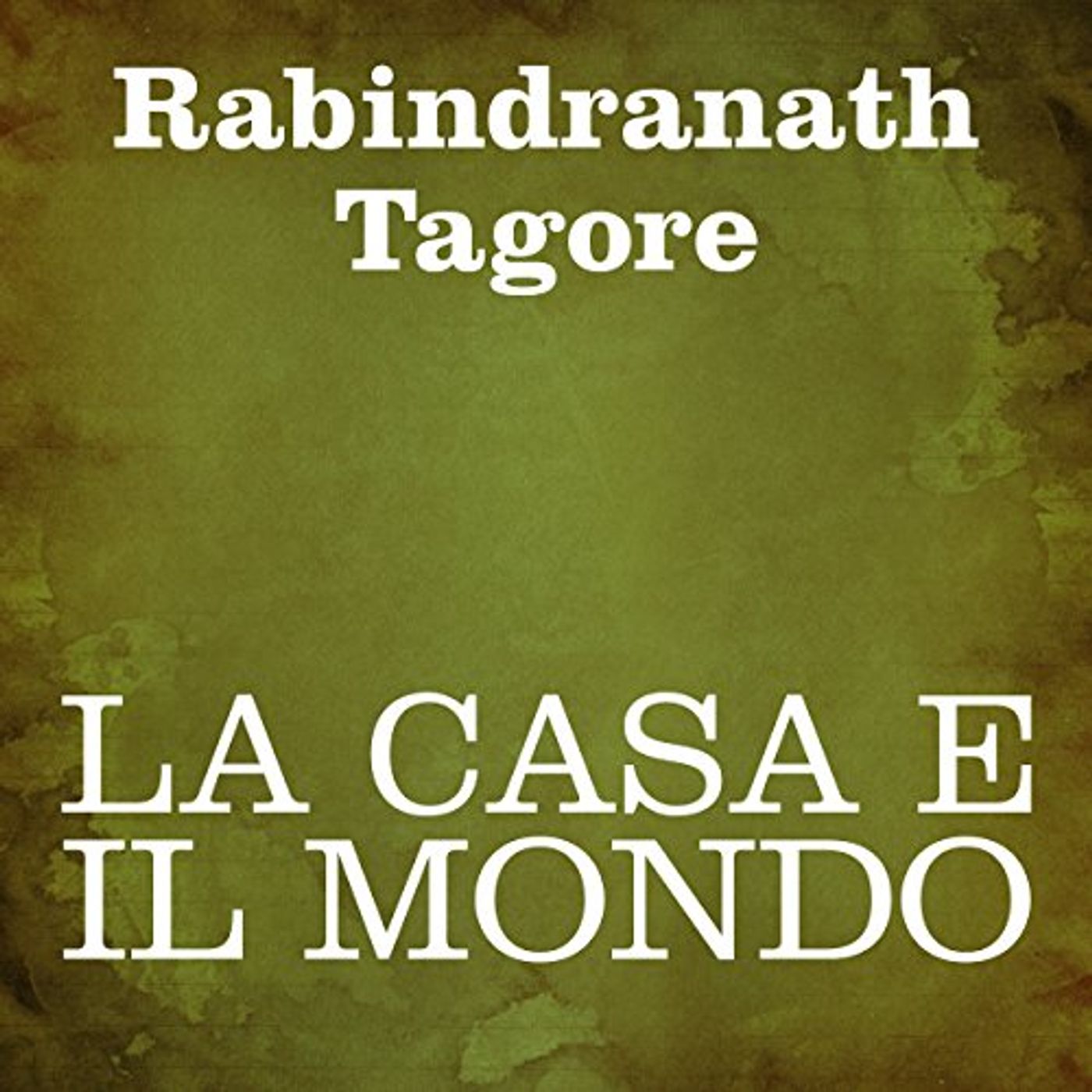 La casa e il mondo [The Home and the World] Audiolibro di Rabindranath Tagore episode artwork