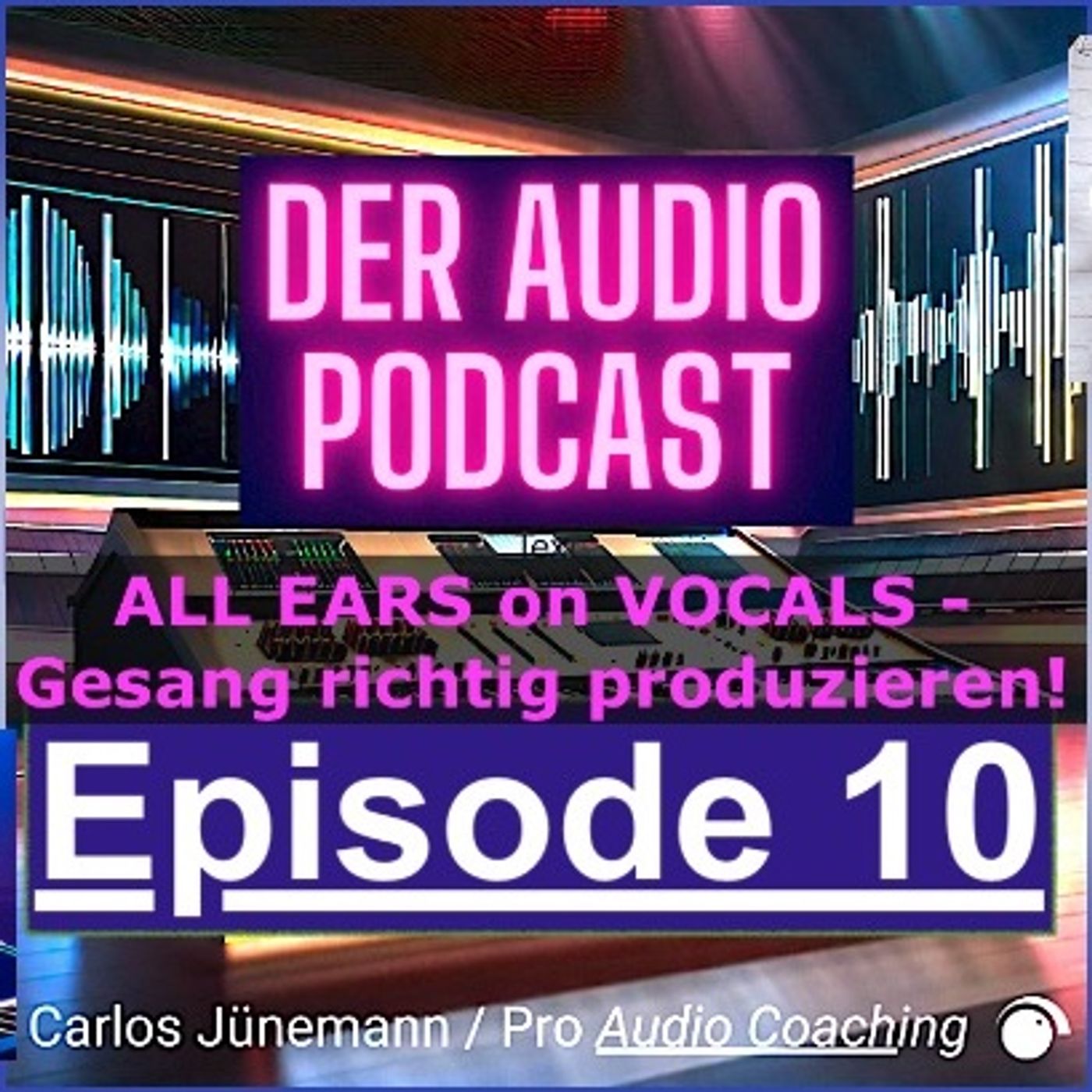 Der Audio Podcast - Carlos Jünemann - Pro Audio Coaching