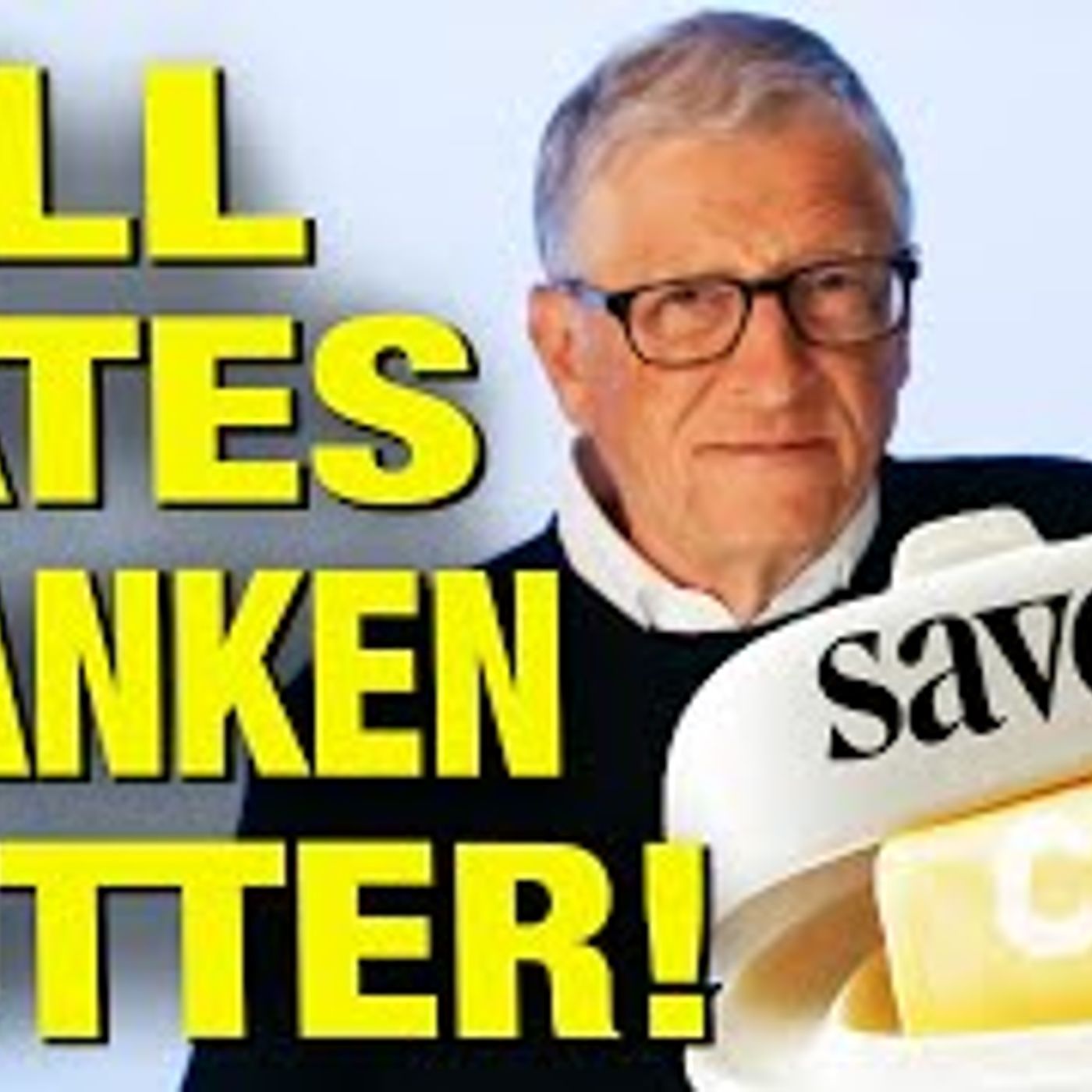 Bill Gates' Creepy New Lab-Made Fake Butter Hits Market! episode artwork