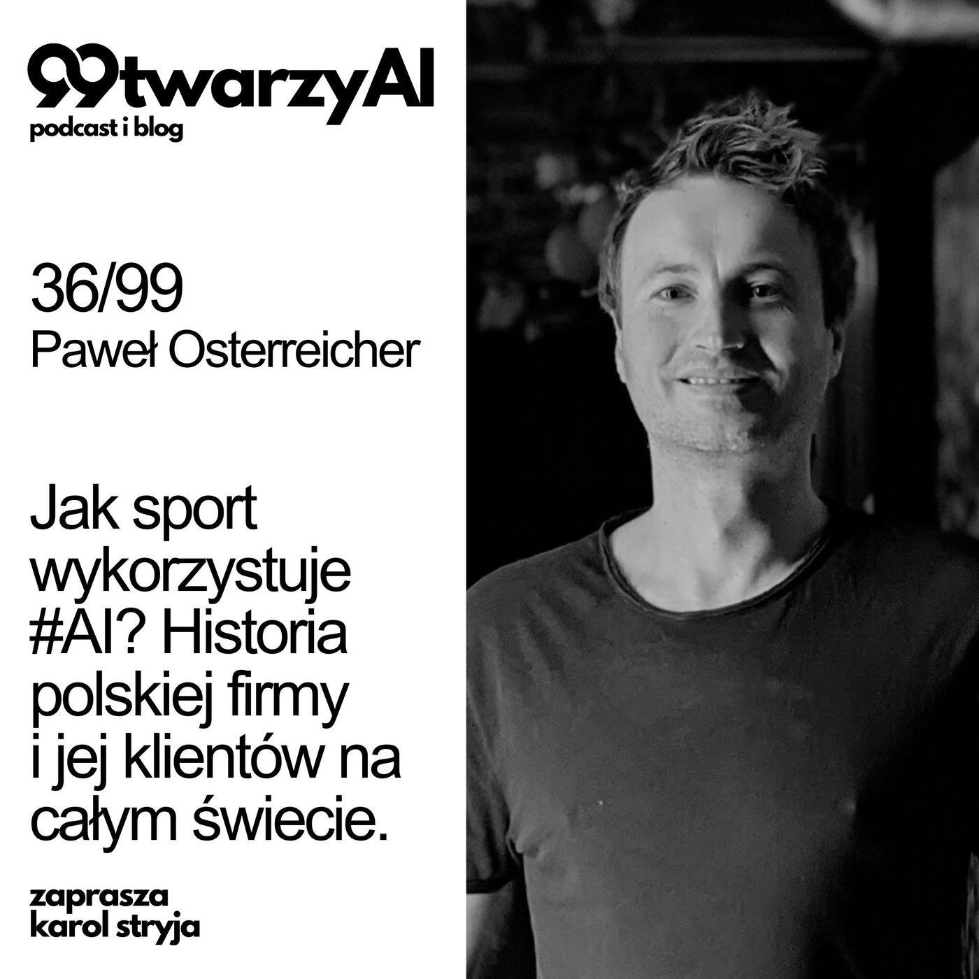 36/99 - Jak sport wykorzystuje #AI? Historia polskiej firmy i jej klientów na całym świecie. Paweł Osterreicher episode artwork
