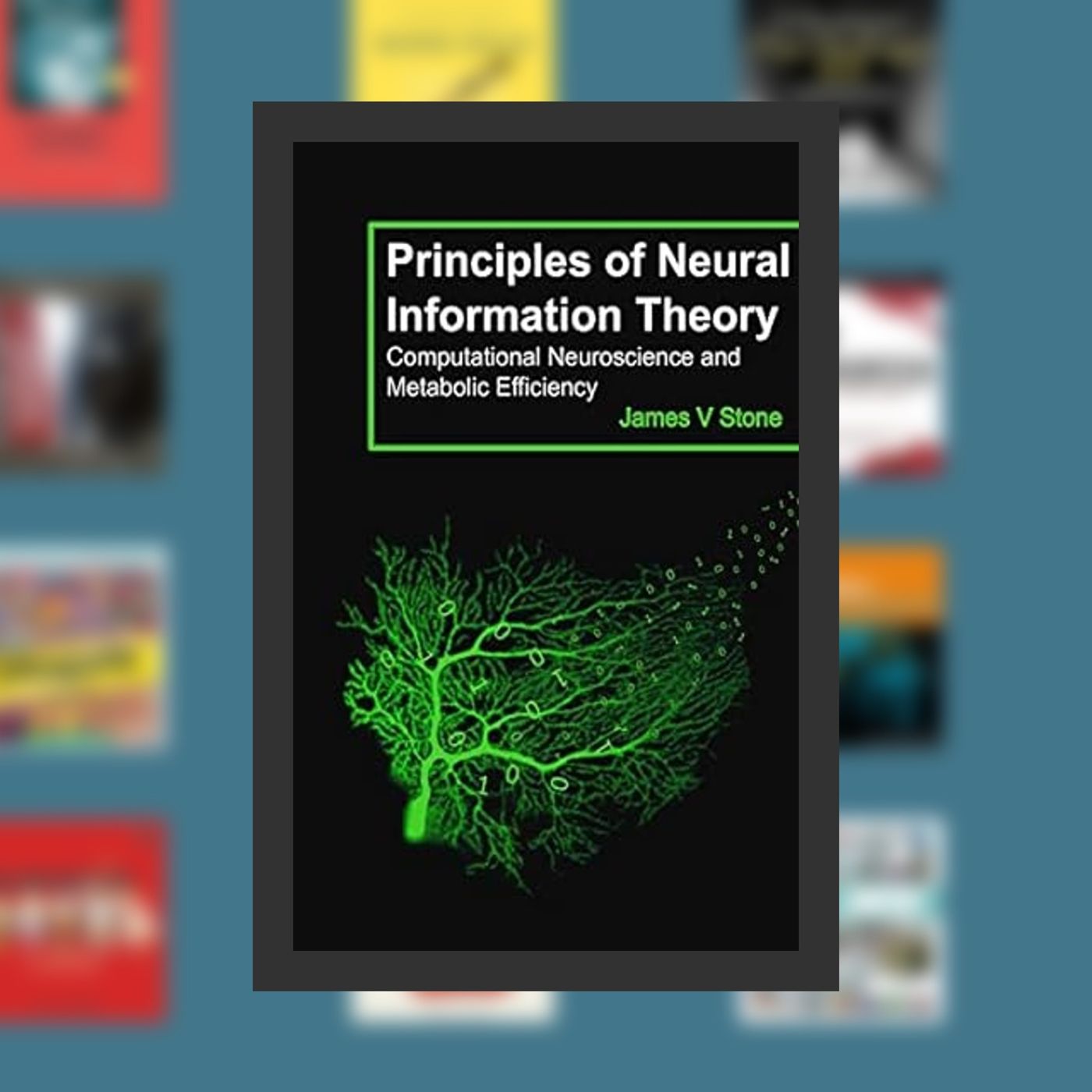 [PDF/Kindle] Book Principles of Neural Information Theory: Computational Neuroscience and Metabolic Efficiency (Tutorial Introduct episode artwork