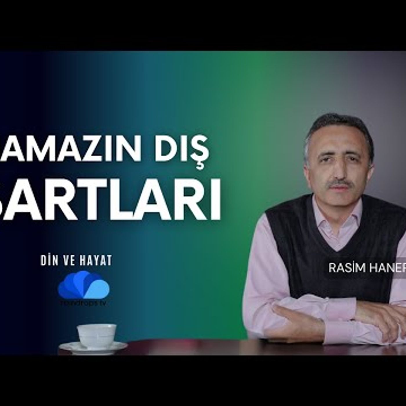 NAMAZIN DIŞ ŞARTLARI - DİN VE HAYAT - RASİM HANER