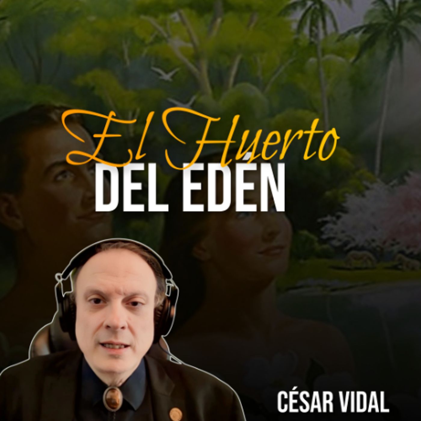 🔴 CÉSAR VIDAL | El Huerto del Edén (Génesis 2:1-17) episode artwork