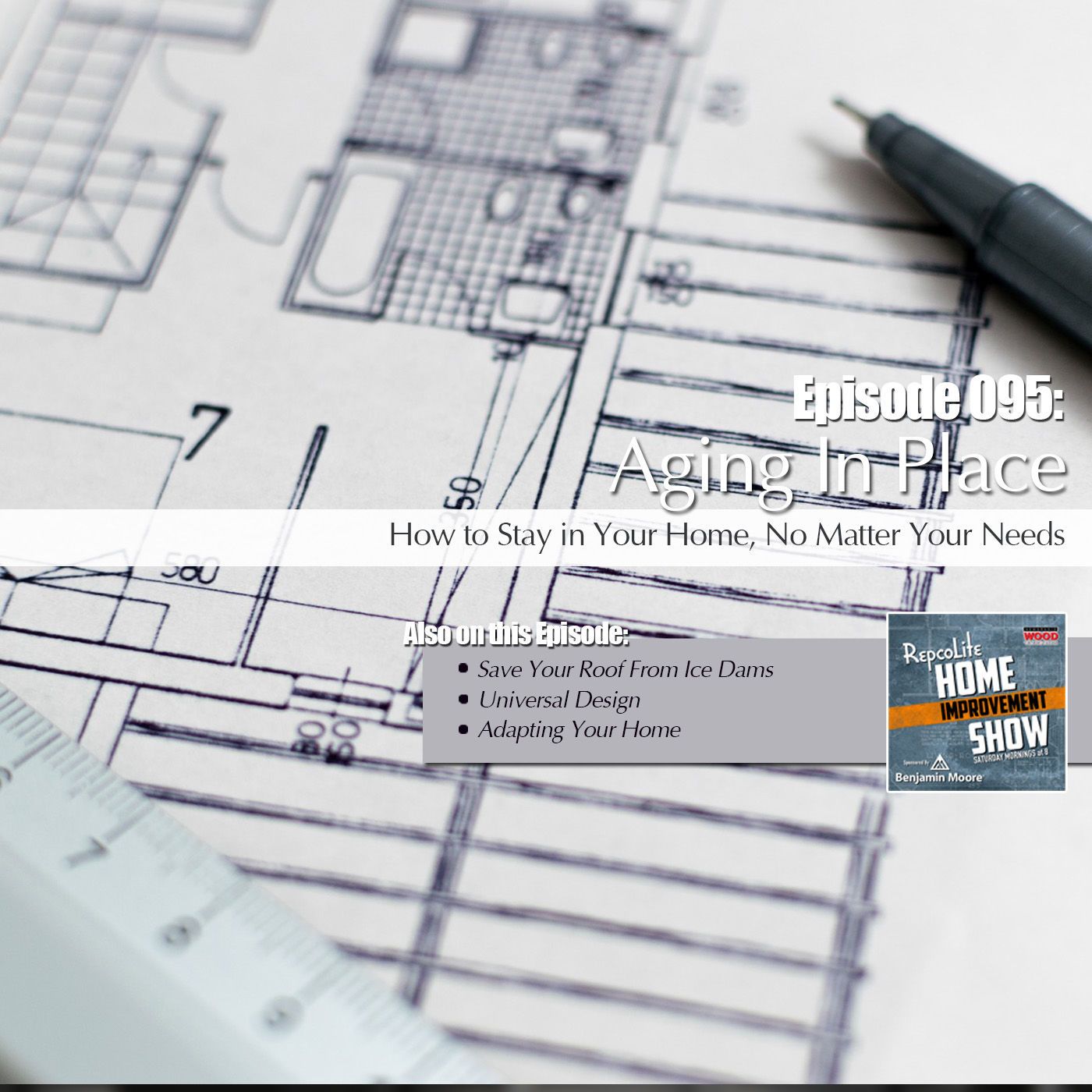 Episode 095: Save Your Roof from Ice Dams, Universal Design and Aging in Place