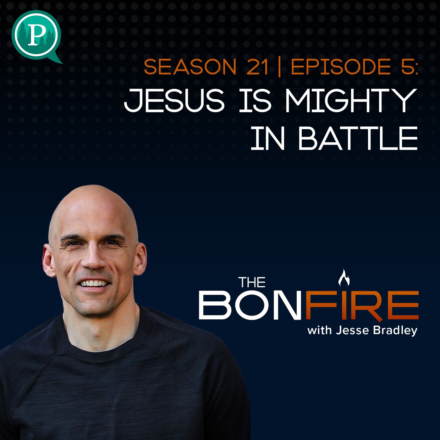 The Bonfire with Jesse Bradley - Jesus is Mighty in Battle episode artwork