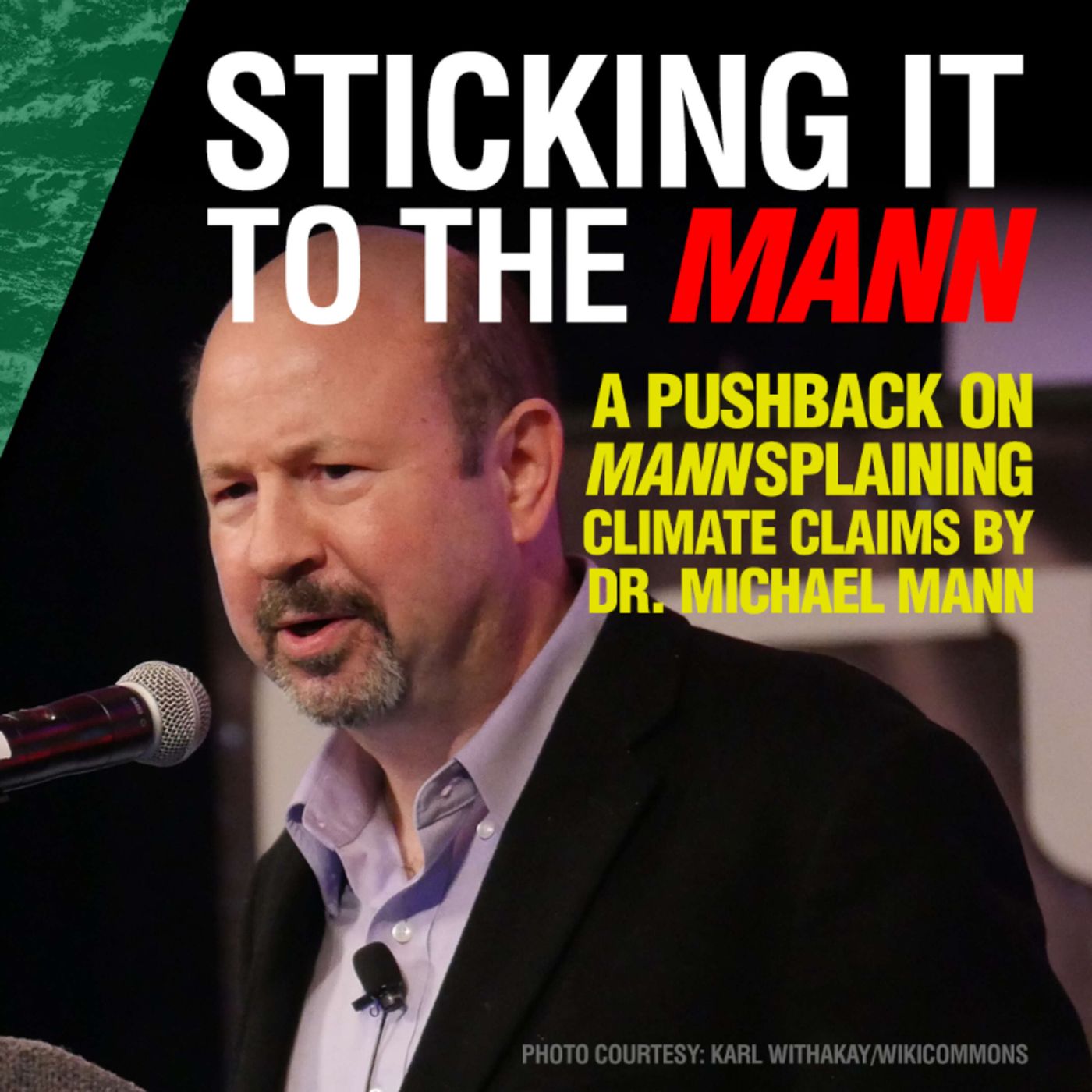 Sticking It to the Mann - A Pushback on Climate "Scientist" Dr. Michael Mann episode artwork