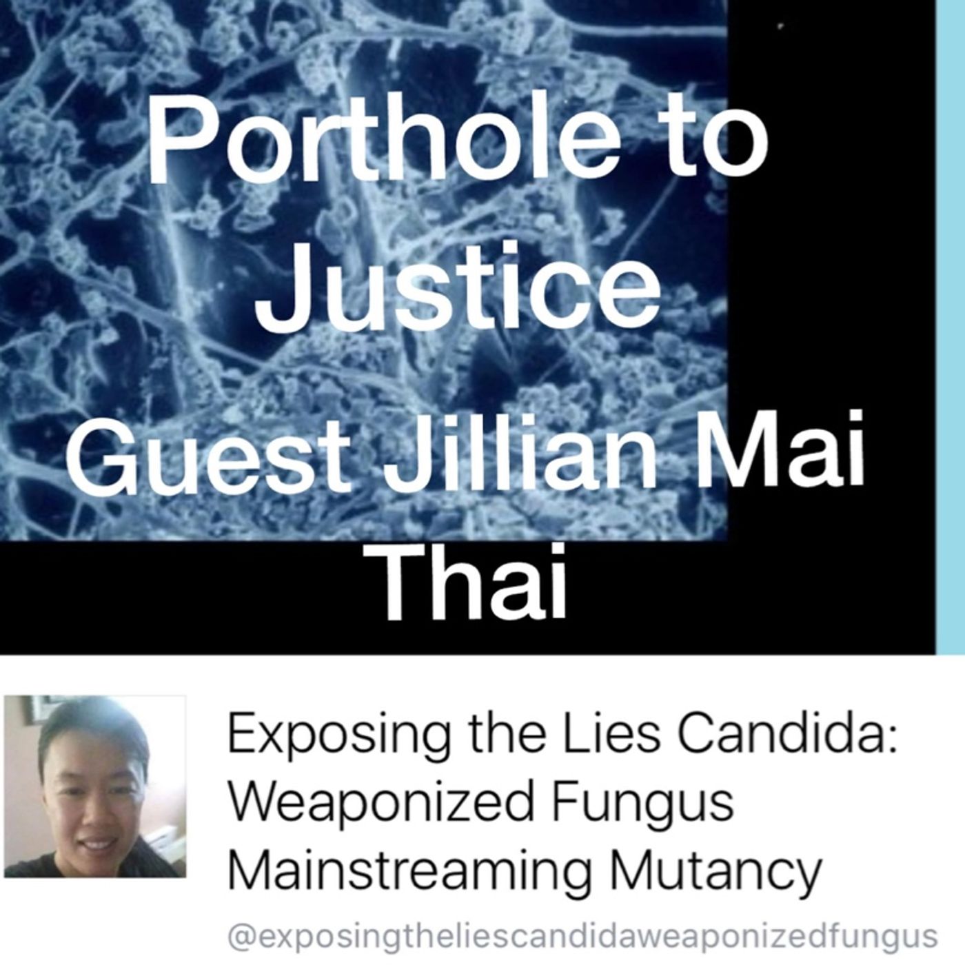 Exposing the Lies Weaponized fungus main streaming mutancy Guest Jillian Mai Thai episode artwork