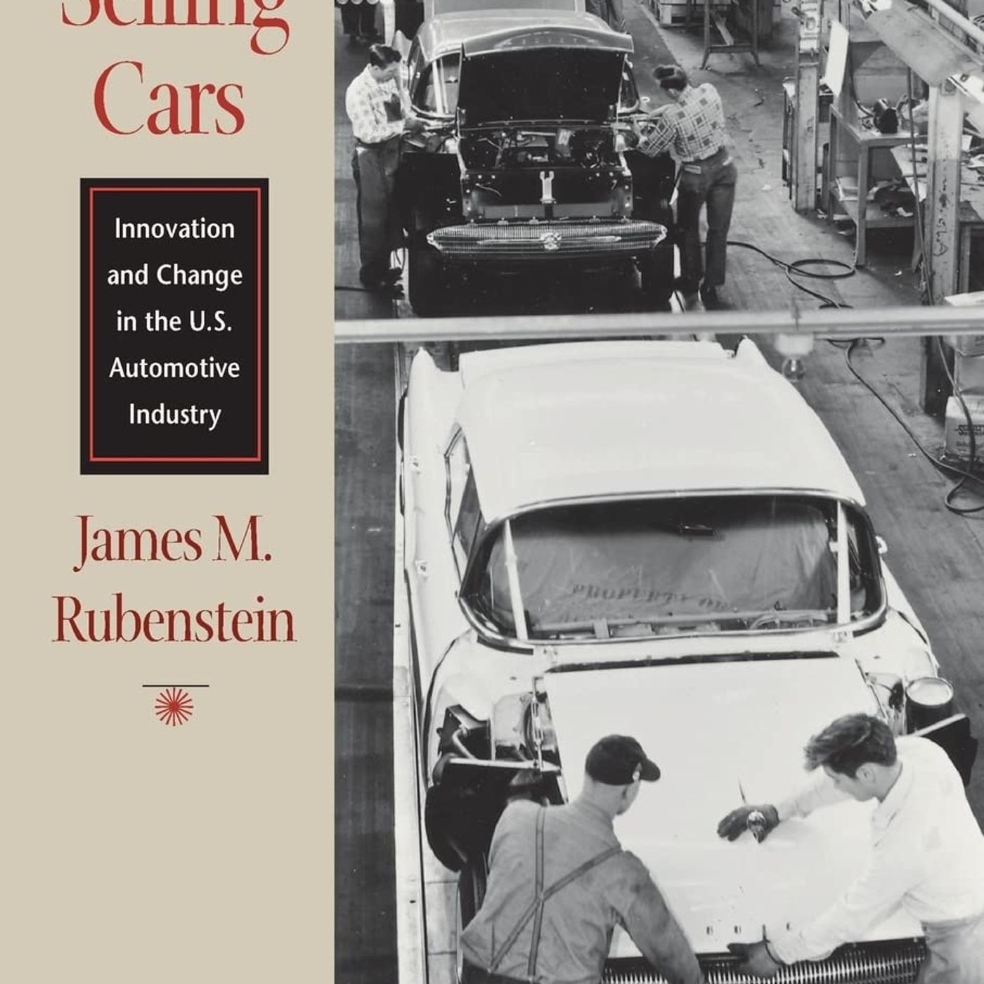 Making and Selling Cars: Innovation and Change in the U.S. Automotive Industry