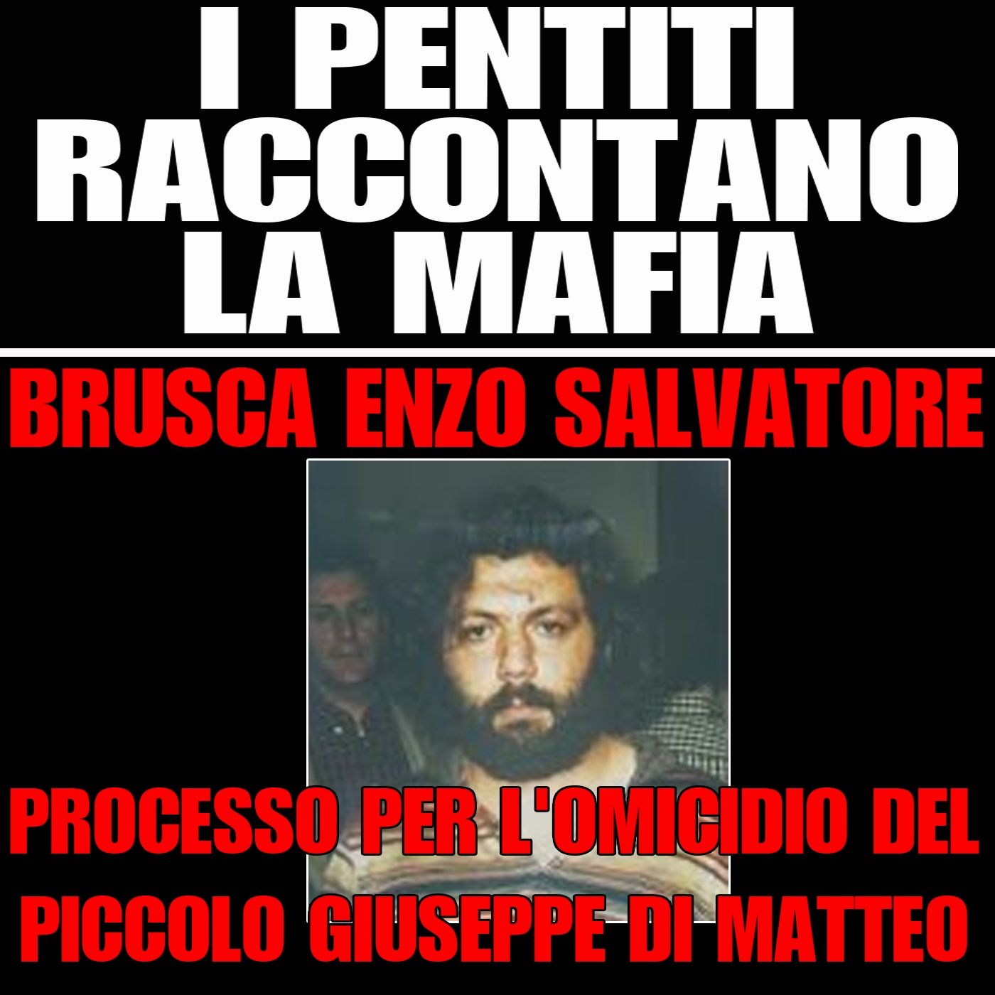 80) Brusca Enzao Emanuele 3°parte processo omicidio di Giuseppe Di Matteo - Firenze mercoledì 10 dicembre 1997 episode artwork