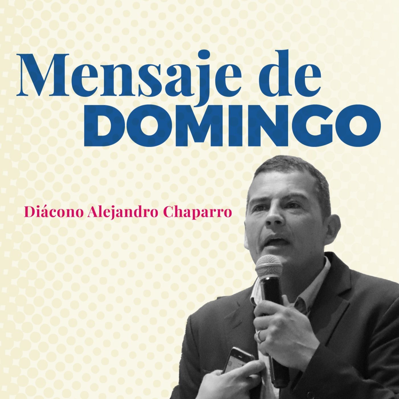 Yo tenía un plan, pero Dios un propósito - Diácono Alejandro Chaparro episode artwork