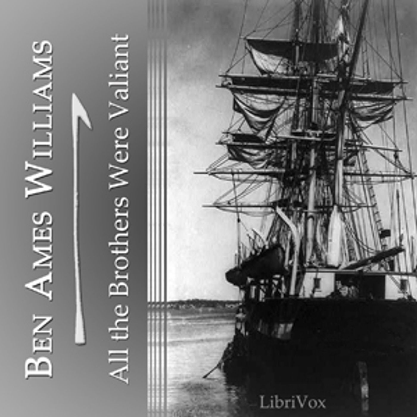 All the Brothers Were Valiant by Ben Ames Williams (1889 – 1953)