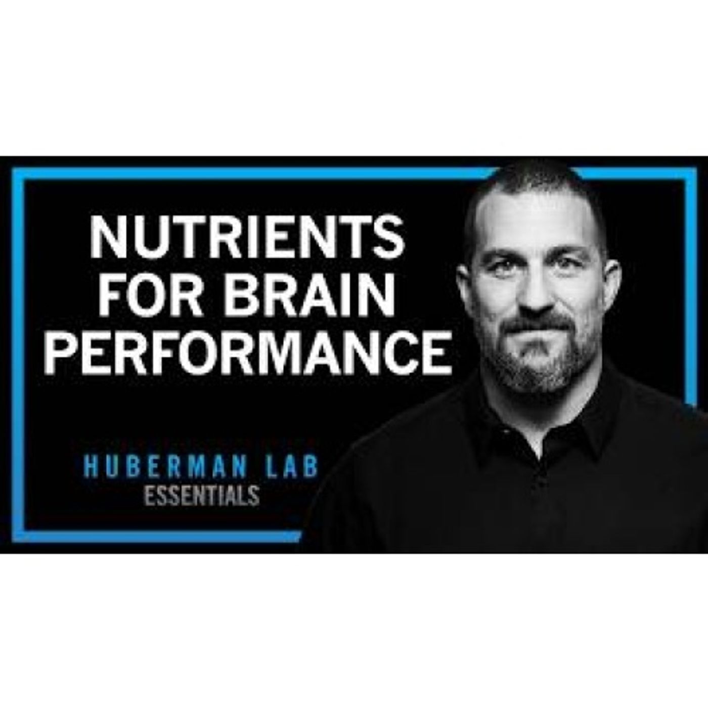 Food & Supplements for Brain Health & Cognitive Performance _ Huberman Lab Essentials