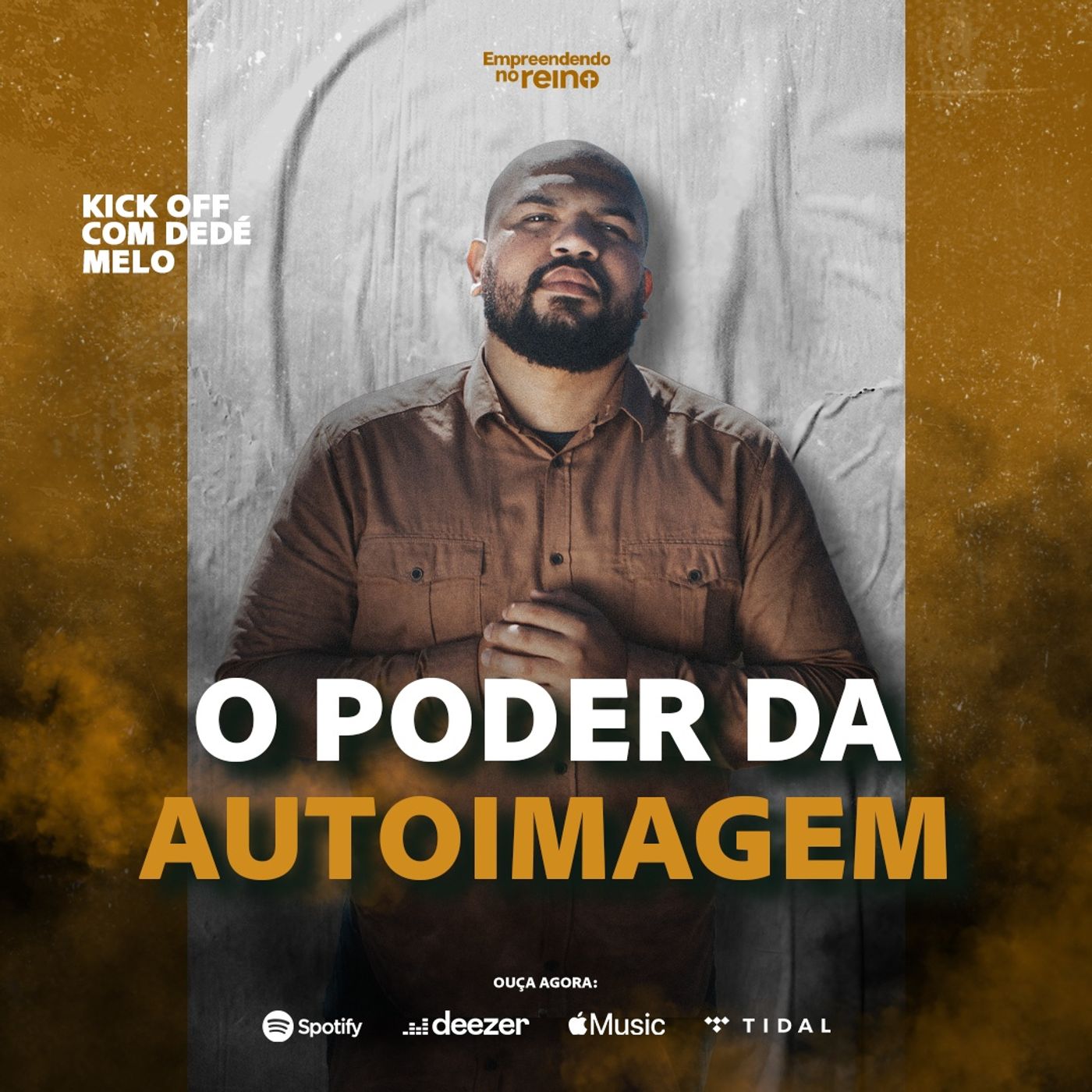 AUTOIMAGEM - qual é a real importância disto | Kick off com Dedé Melo | Empreendendo no Reino EP 149 episode artwork