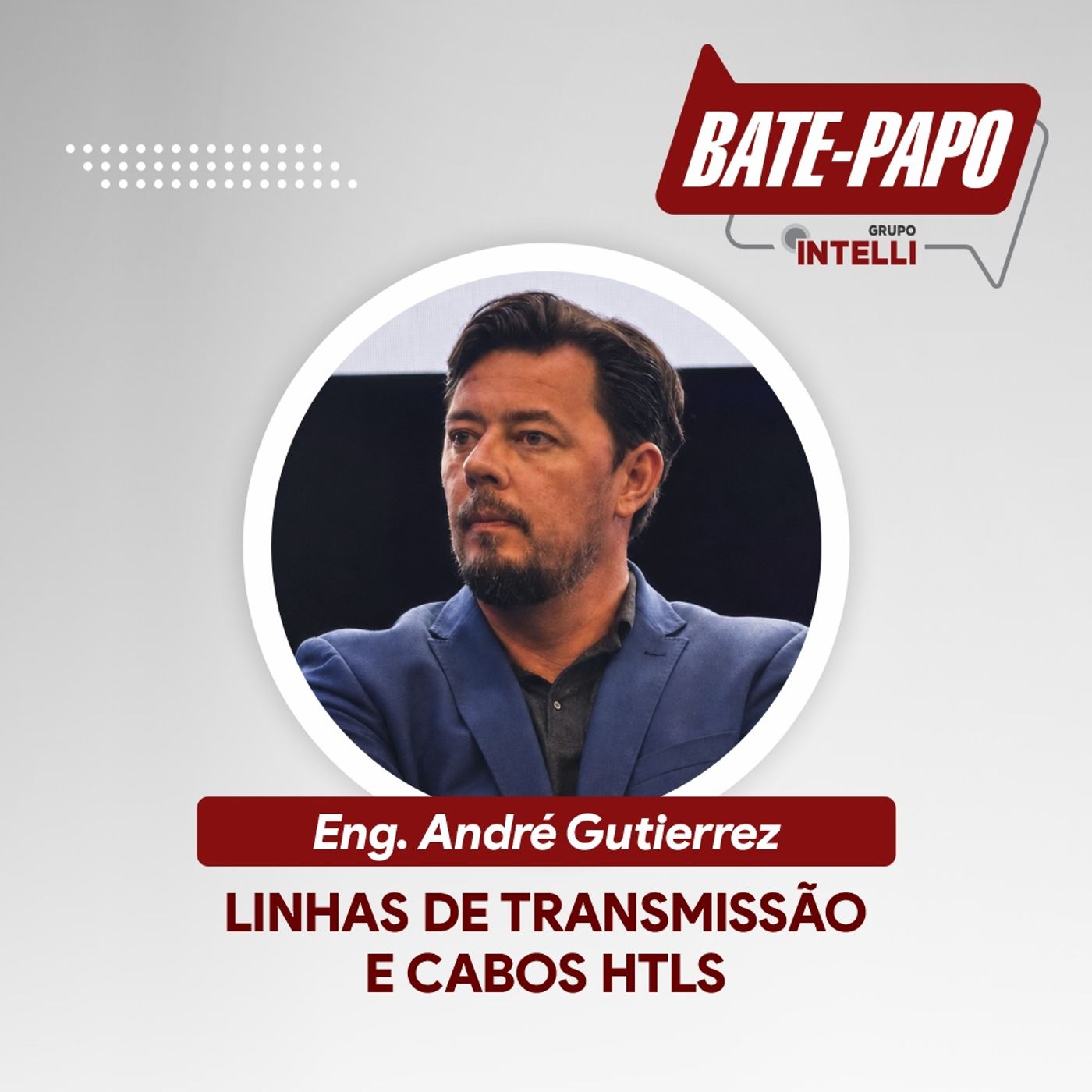 Bate-Papo GRUPO INTELLI - Ep.17 - "Linhas de Transmissão e Cabos HTLS" - Eng. André Gutierrez episode artwork