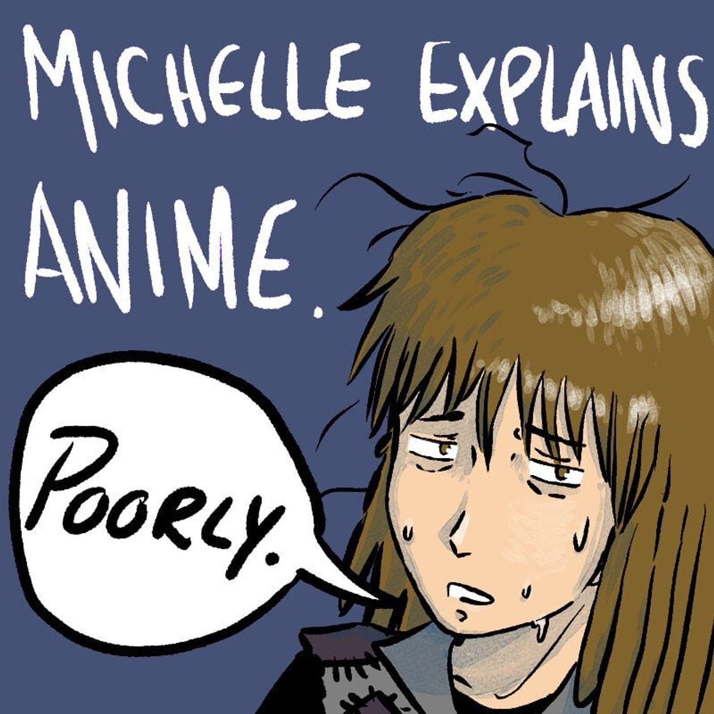 Ep.138 – Michelle Explains Anime, Poorly - A New Podcast!