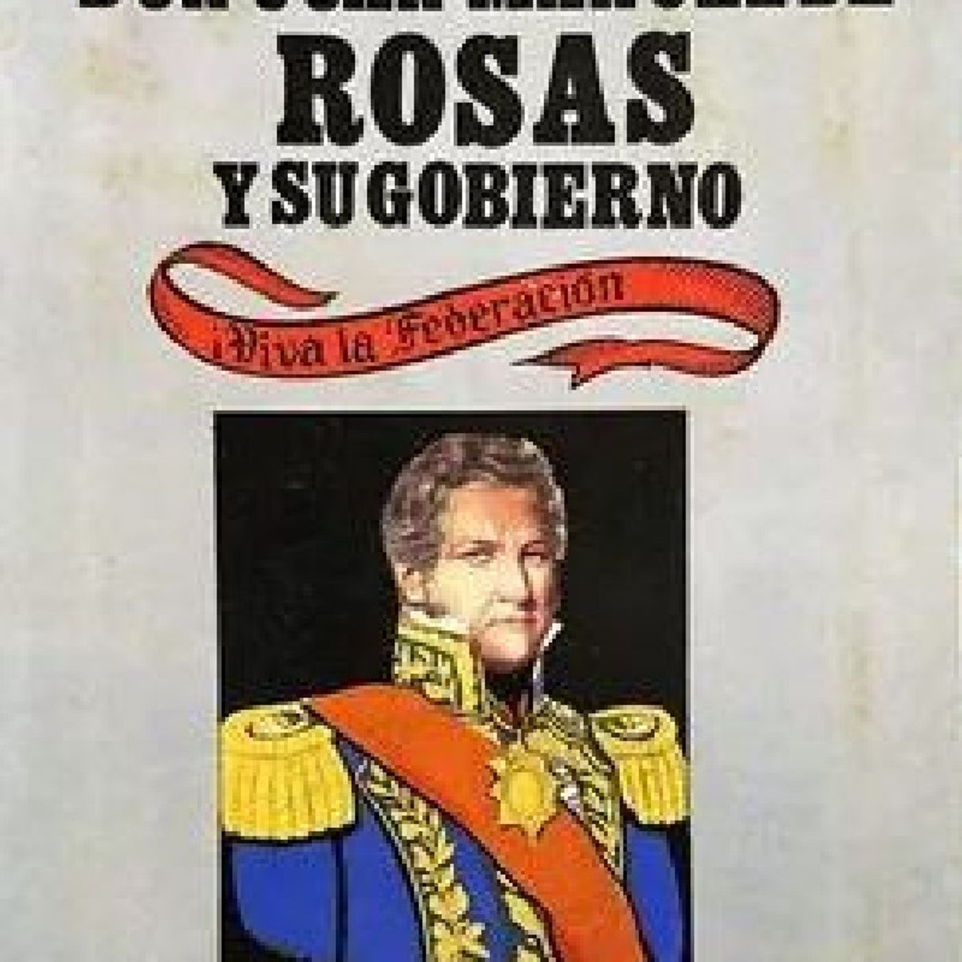 Gobierno de Rosas en el territorio Argentino episode artwork