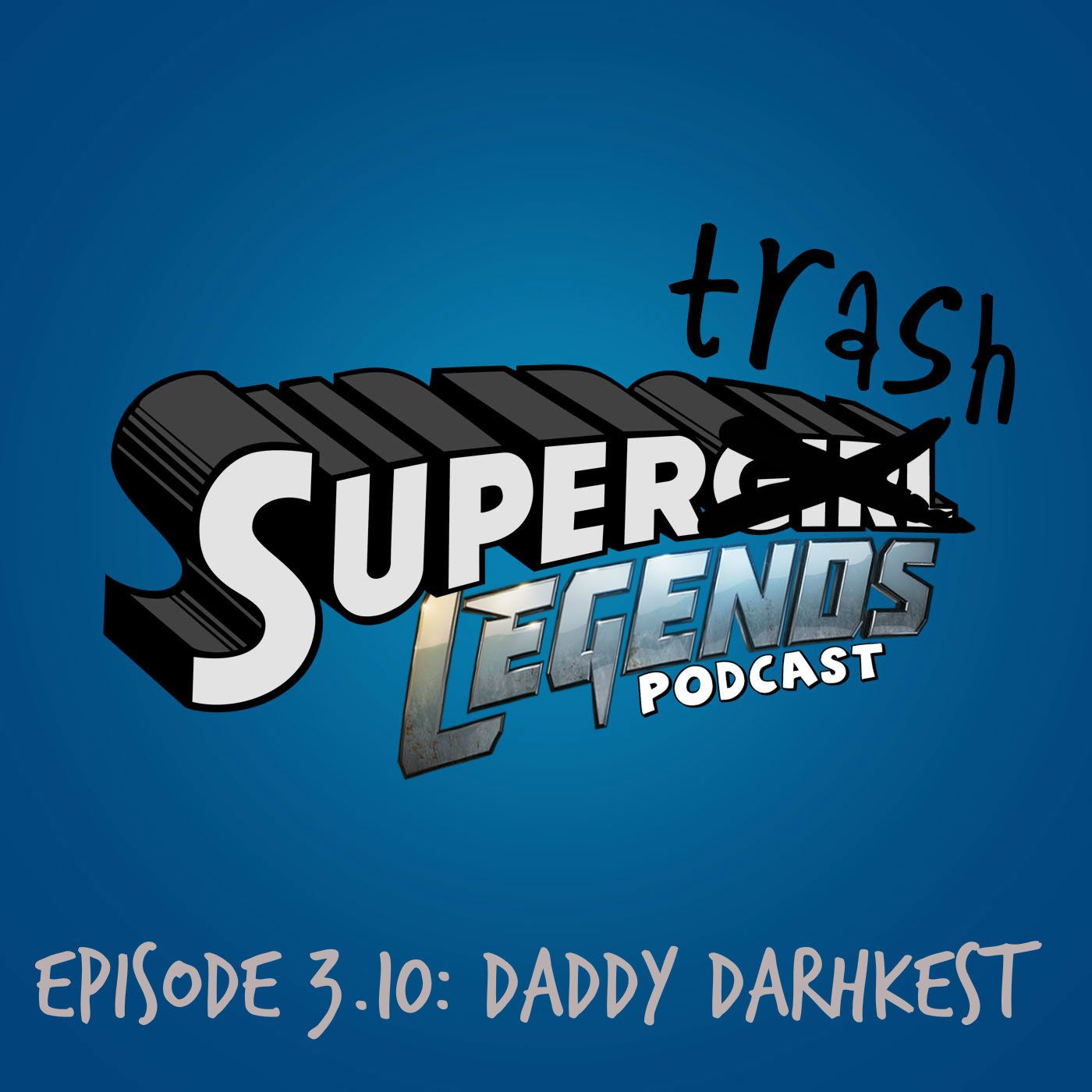 SuperTrash: A Supergirl/Legends Podcast