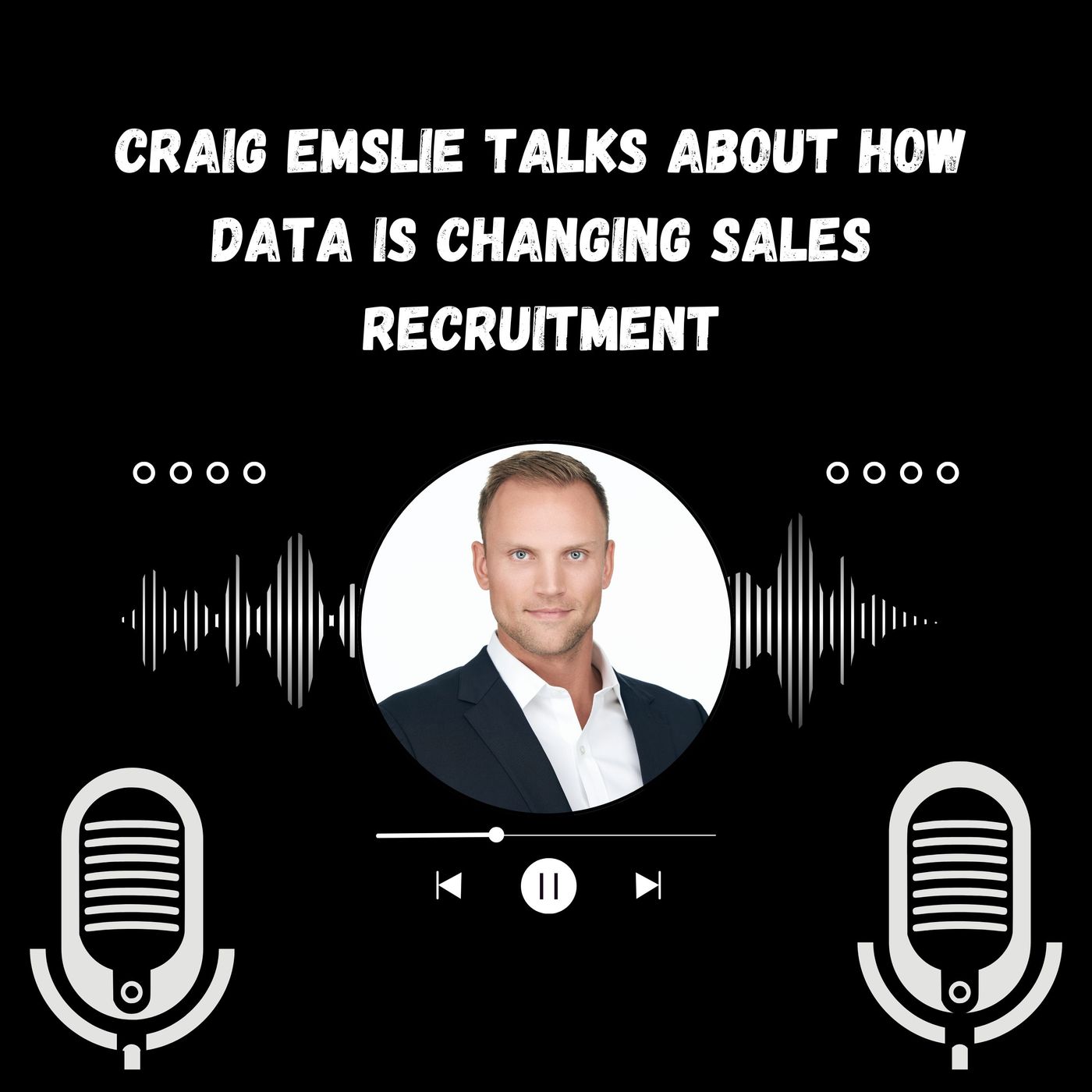 Craig Emslie Talks About How Data Is Changing Sales Recruitment episode artwork