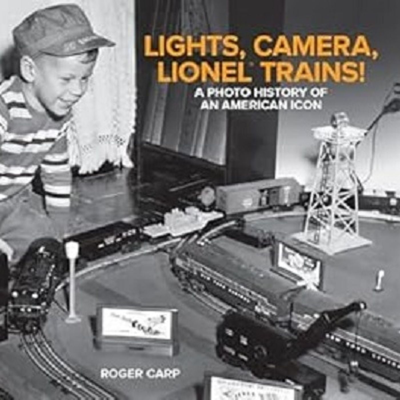 Author Roger Carp discusses Lights, Camera, Lionel Trains! on Conversations LIVE ~ #lioneltrains episode artwork