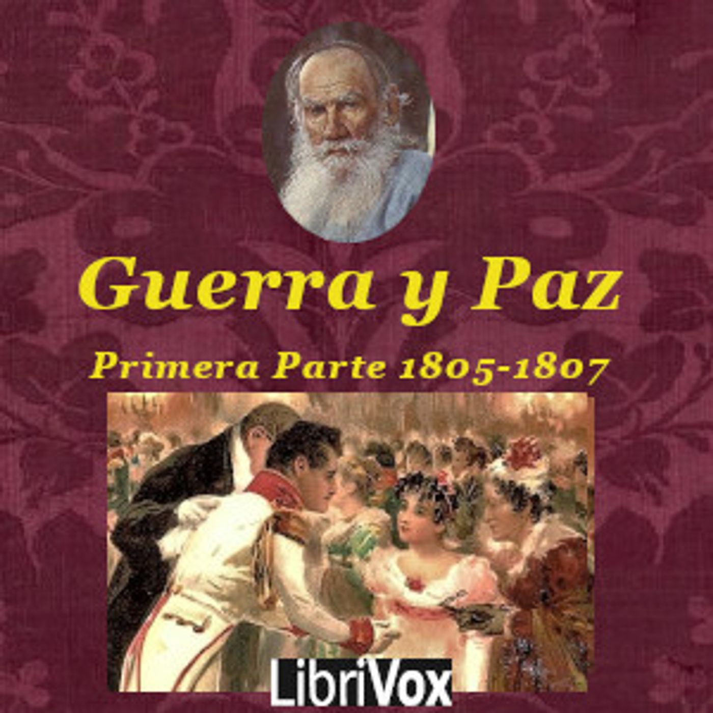 Leo Tolstoy - La Guerra y la Paz: Primera Parte. Antes de Zilvitt