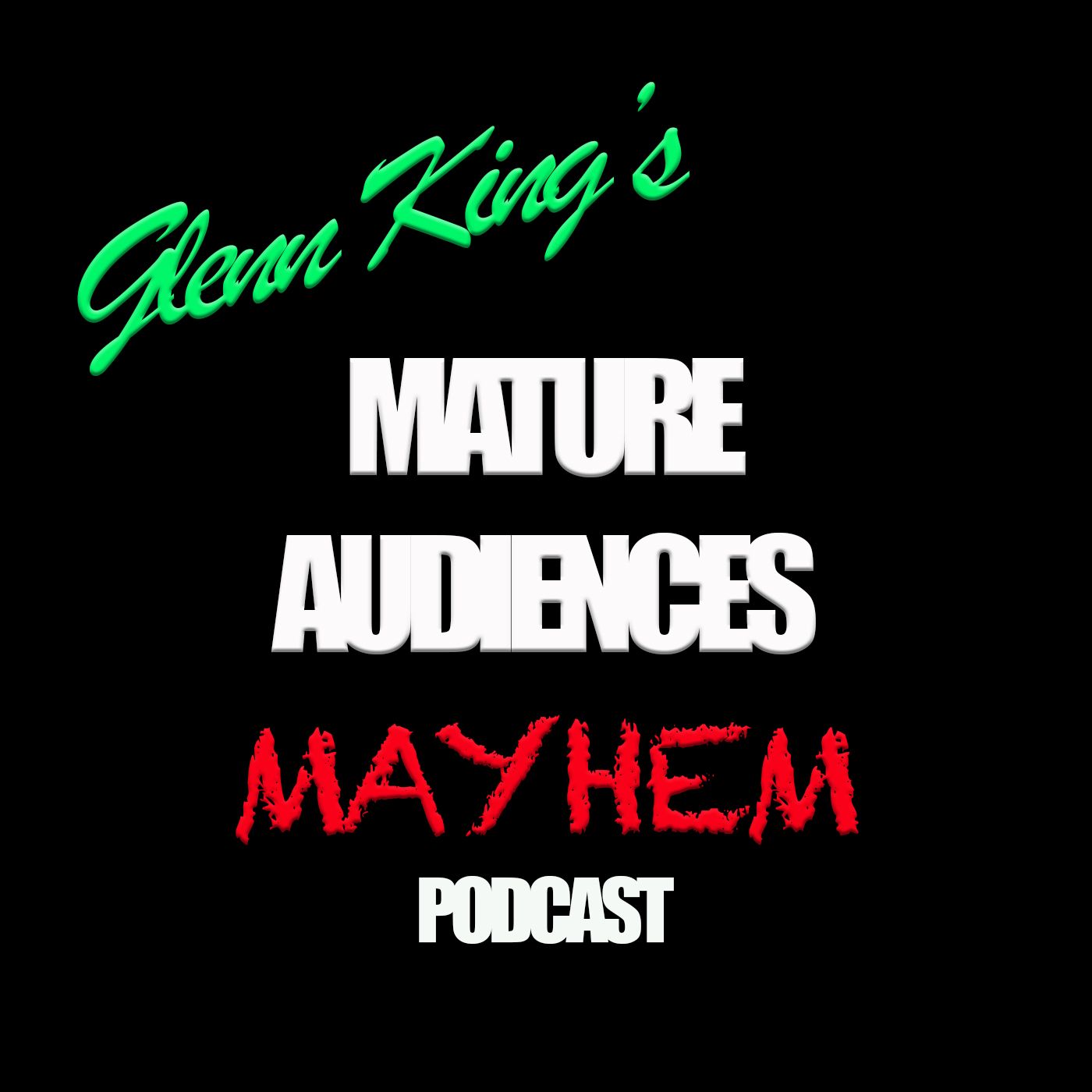 Glenn King\'s Mature Audiences Mayhem