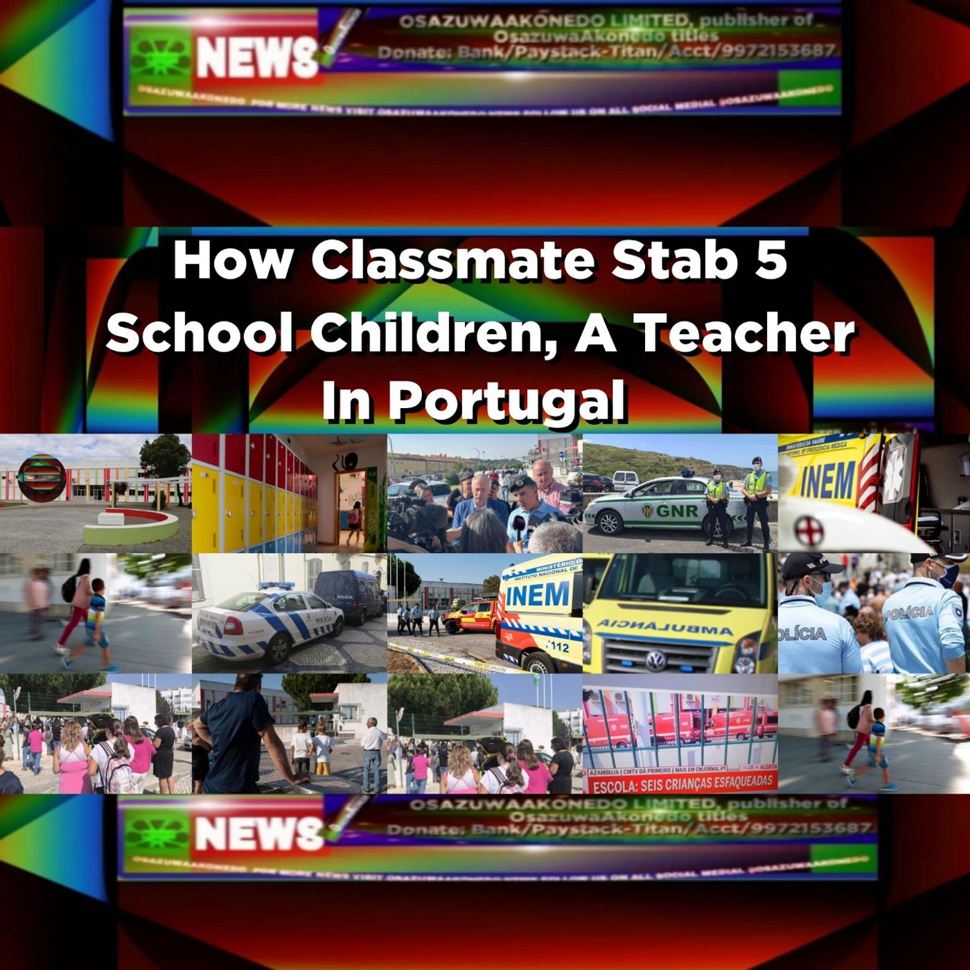 How Classmate Stab 5 School Children, A Teacher In Portugal ~ OsazuwaAkonedo episode artwork