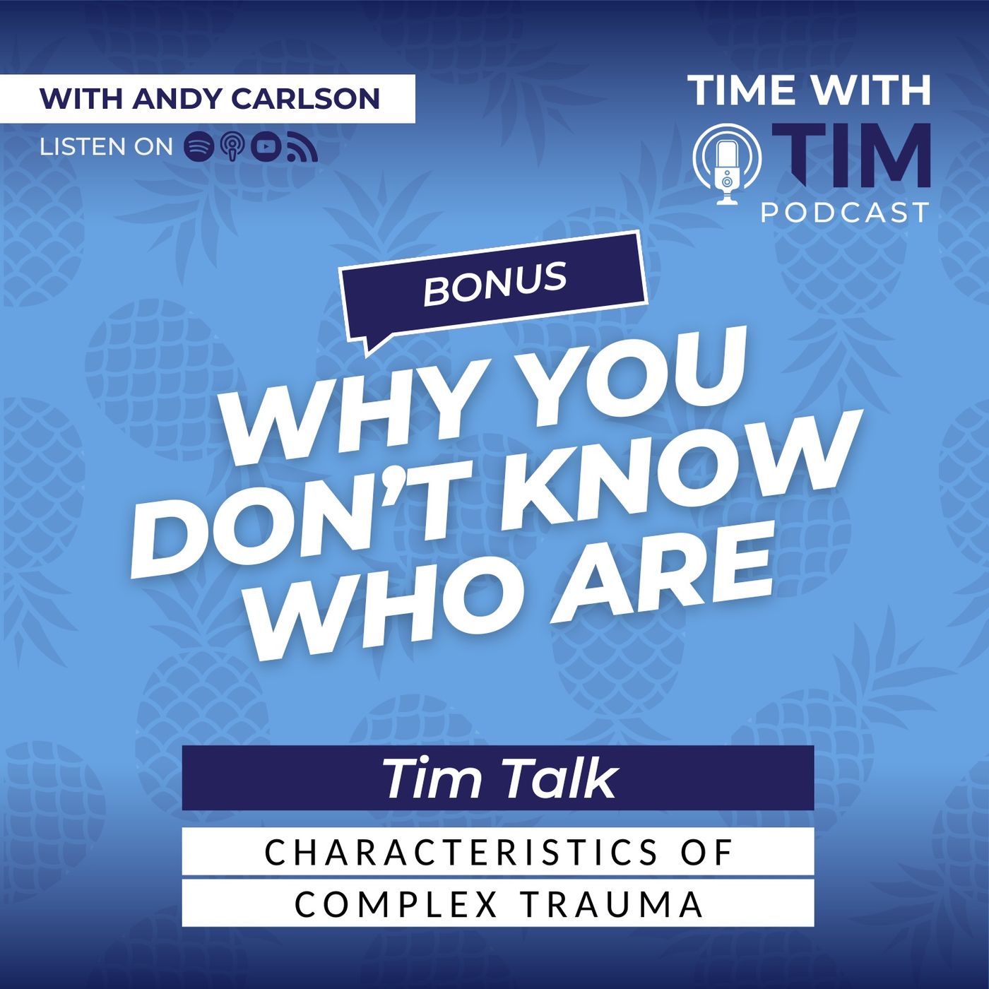 Tim Talk | Why You Don't Know Who You Are | The Characteristics of Complex Trauma